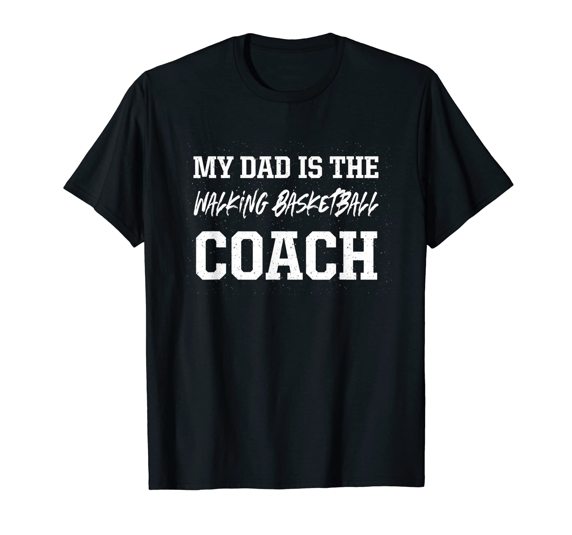 Dad Is Walking Basketball Coach T-Shirt - Custom Art Print for Adults - T-Shirt, Sweatshirt, Hoodie