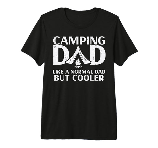 Camping Dad Like Normal Cooler T-Shirt - Custom Art Print for Adults - T-Shirt, Sweatshirt, Hoodie