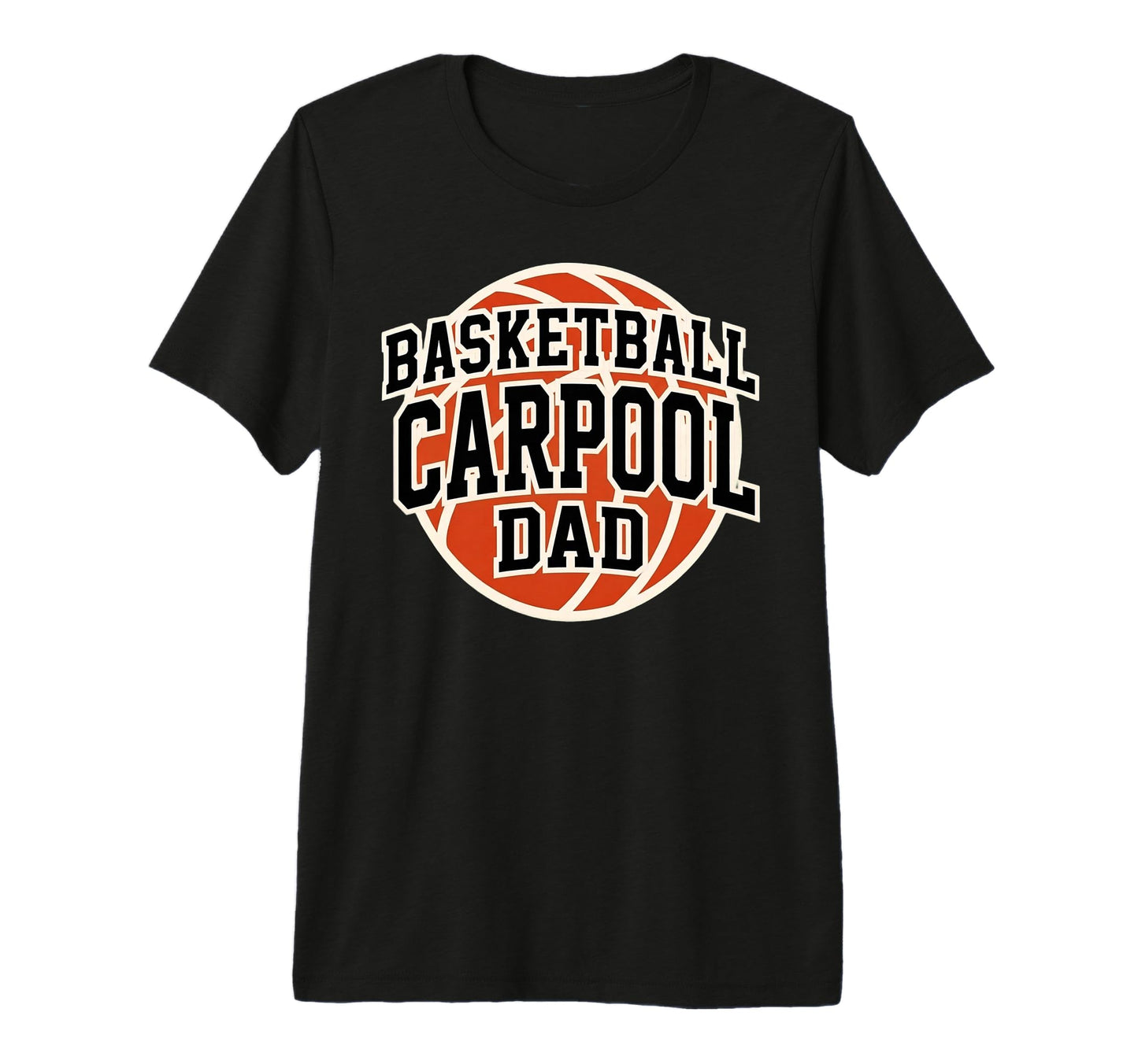 Basketball Carpool Dad Game Day Team T-Shirt - Casual Everyday Wear Unisex - T-Shirt, Sweatshirt, Hoodie