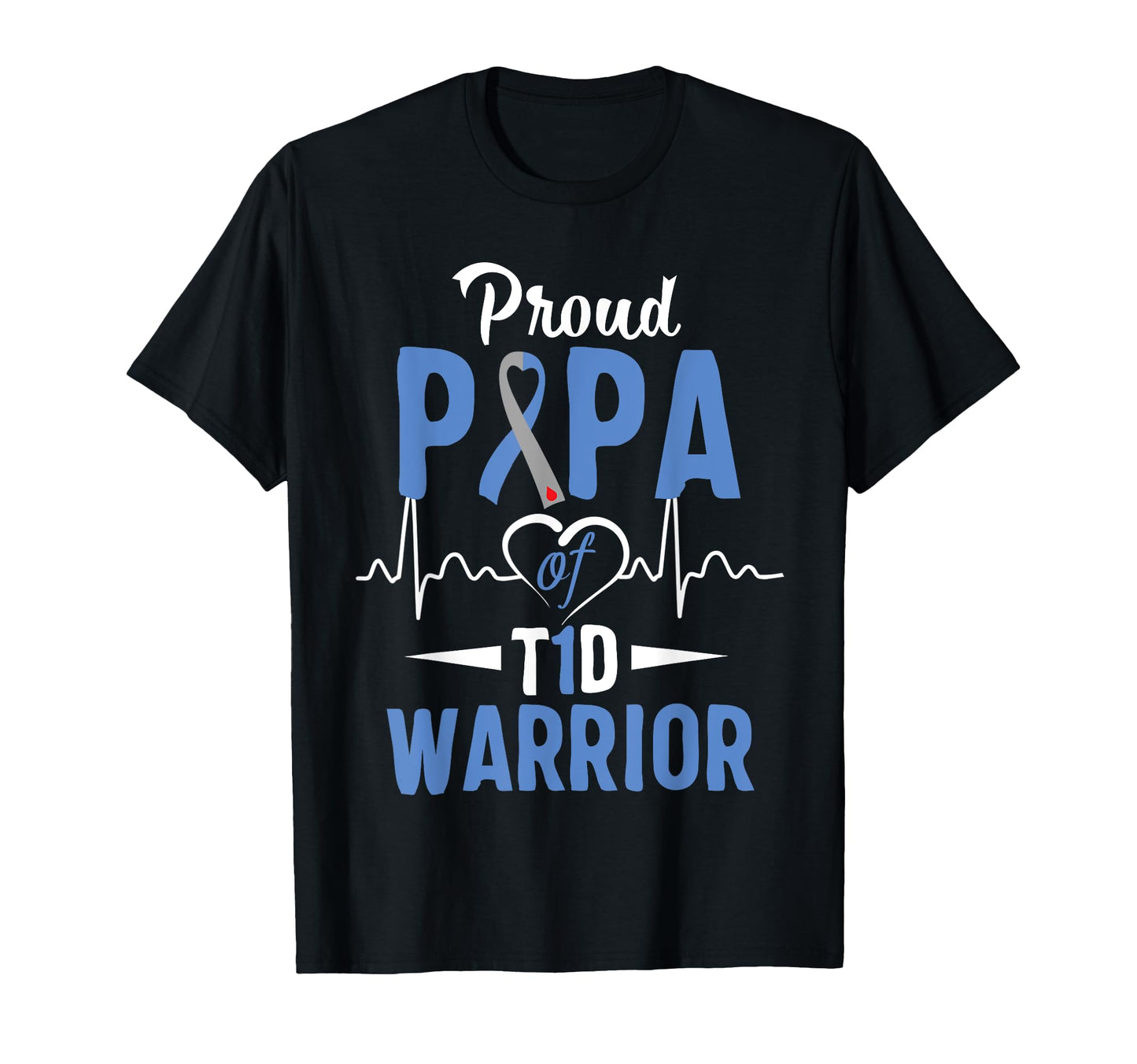 T1D Proud Papa Diabetes Awareness Type 1 T-Shirt - Graphic Print Men Women - T-Shirt, Sweatshirt, Hoodie