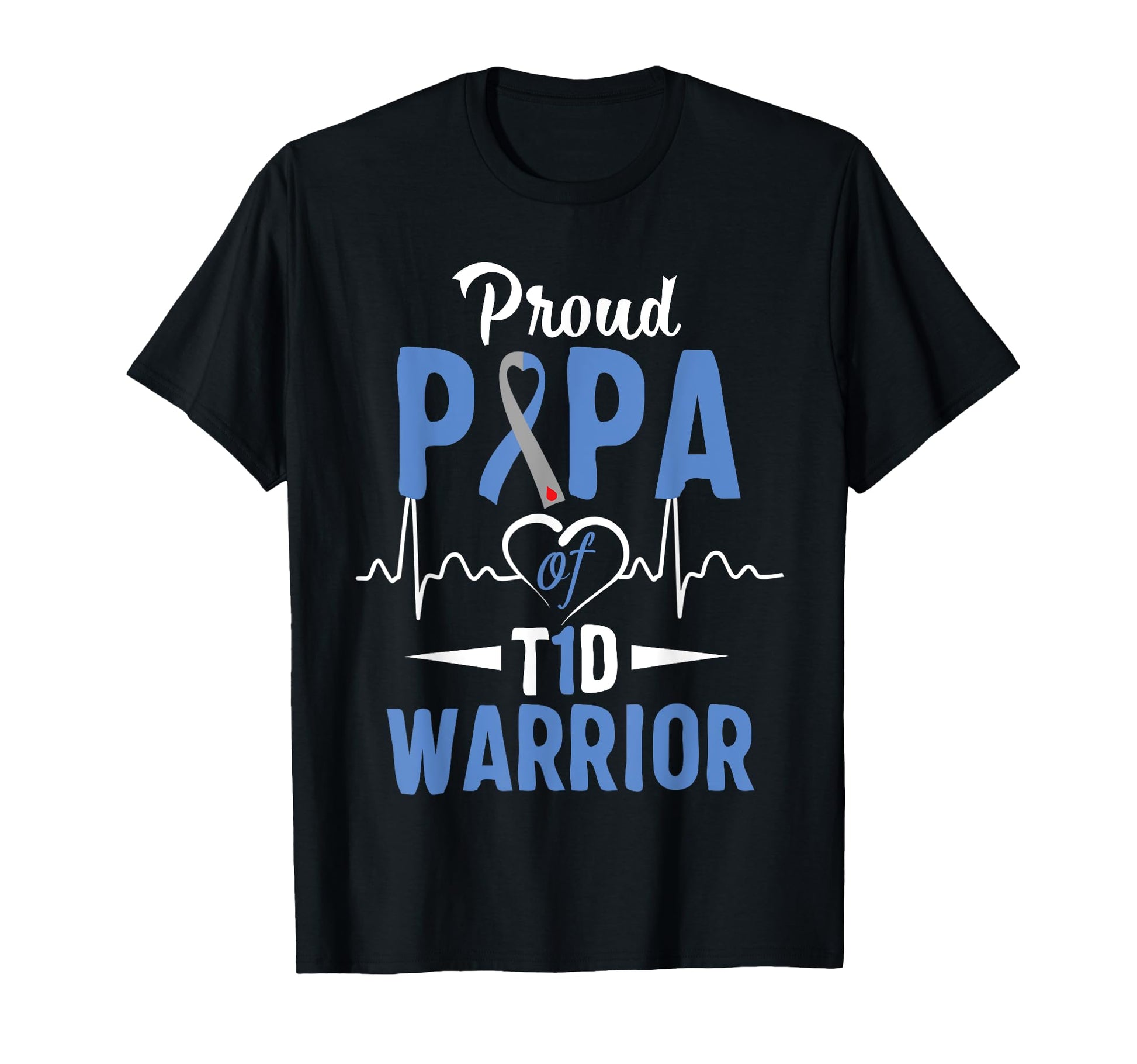 T1D Proud Papa Diabetes Awareness Type 1 T-Shirt - Graphic Print Men Women - T-Shirt, Sweatshirt, Hoodie