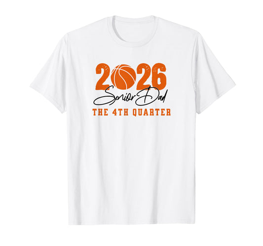 Basketball Senior Dad 4Th Quarter T-Shirt - Novelty Apparel for Adults - T-Shirt, Sweatshirt, Hoodie