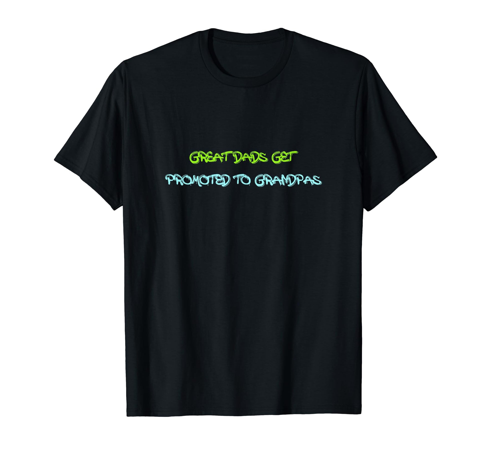 Great Dads Get Promoted To Grandpas Pops T-Shirt - Trendy Graphic Unisex - T-Shirt, Sweatshirt, Hoodie