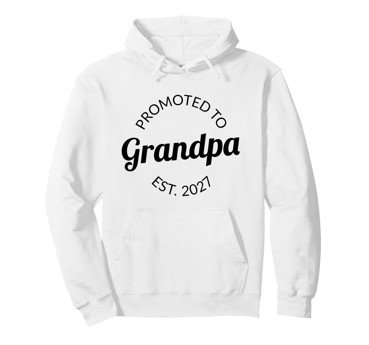 Promoted To Grandpa Est 2027 New Hoodie - Novelty Apparel Unisex - T-Shirt, Sweatshirt, Hoodie
