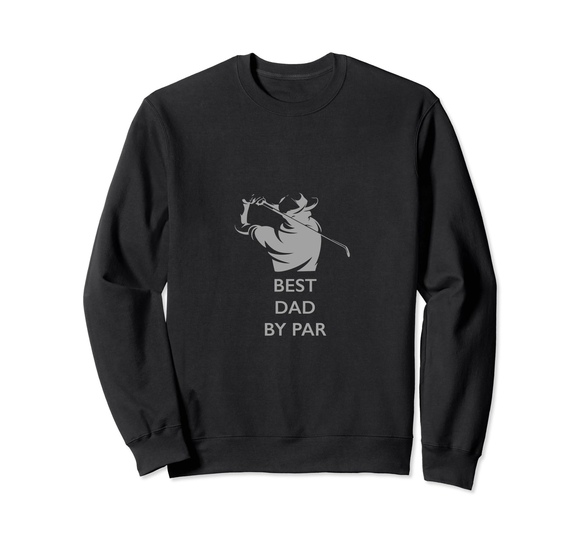 Best Dad Par Golf Sweatshirt - Trendy Graphic Men Women - T-Shirt, Sweatshirt, Hoodie