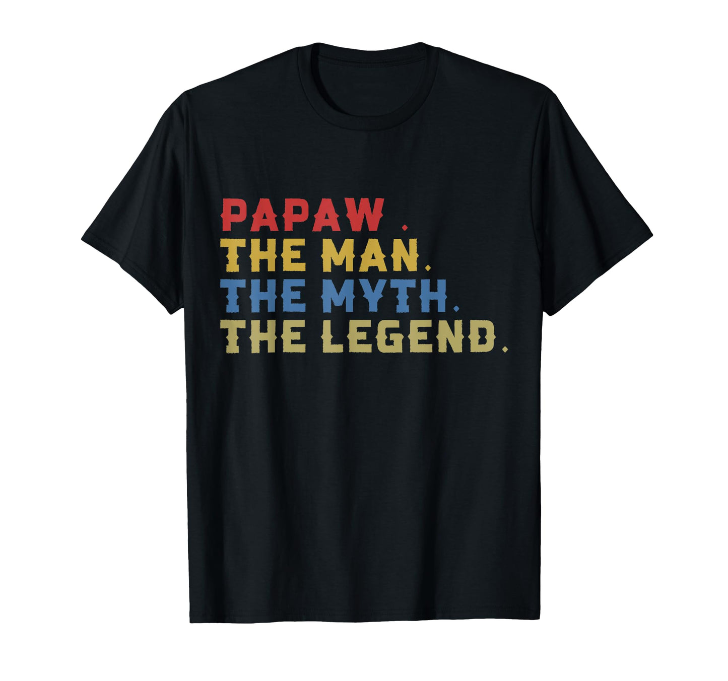 Papaw Myth Legend Dad Grandpa T-Shirt - Unique Graphic Unisex - T-Shirt, Sweatshirt, Hoodie