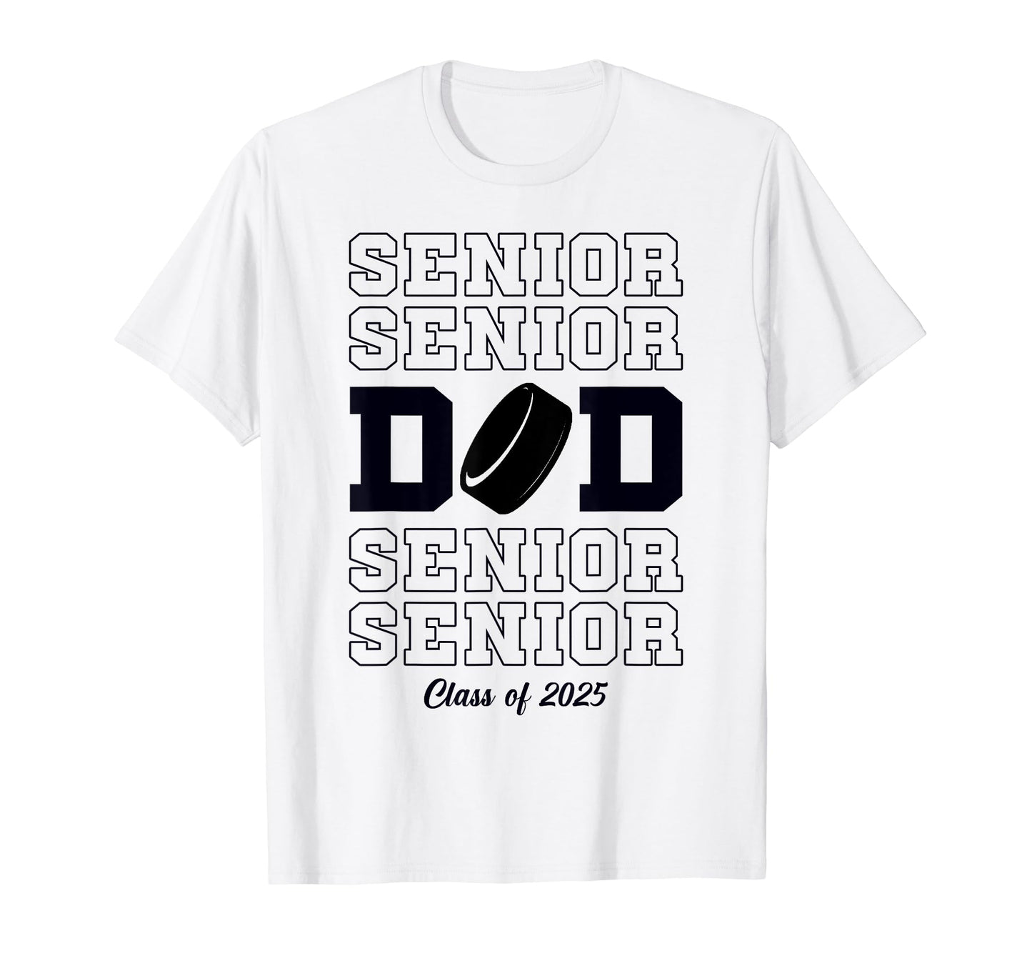 Senior Hockey Dad Class 2025 T-Shirt - Fun Novelty Design Men Women - T-Shirt, Sweatshirt, Hoodie