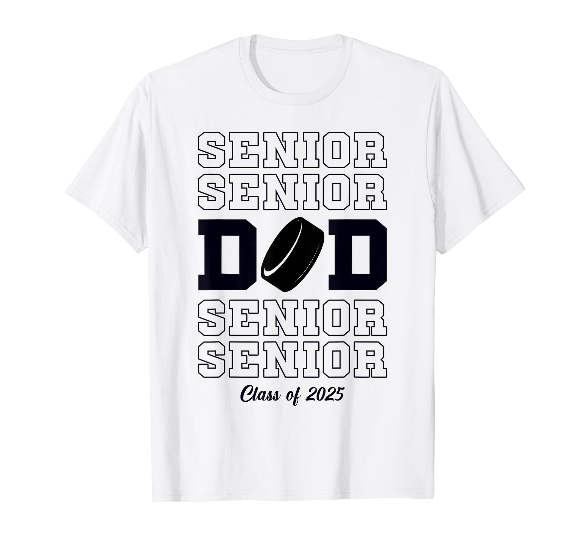 Senior Hockey Dad Class 2025 T-Shirt - Fun Novelty Design Men Women - T-Shirt, Sweatshirt, Hoodie
