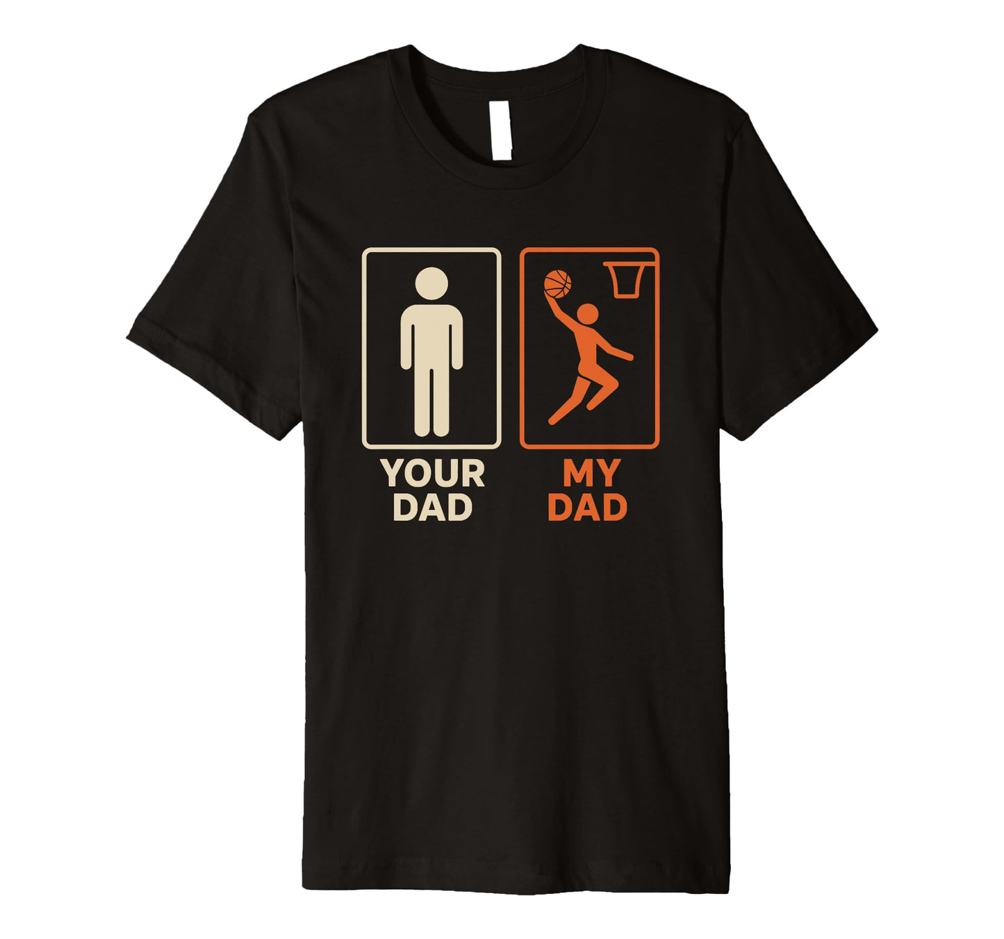 Your Dad My Dad Basketball Dunk T-Shirt - Trendy Graphic Men Women - T-Shirt, Sweatshirt, Hoodie