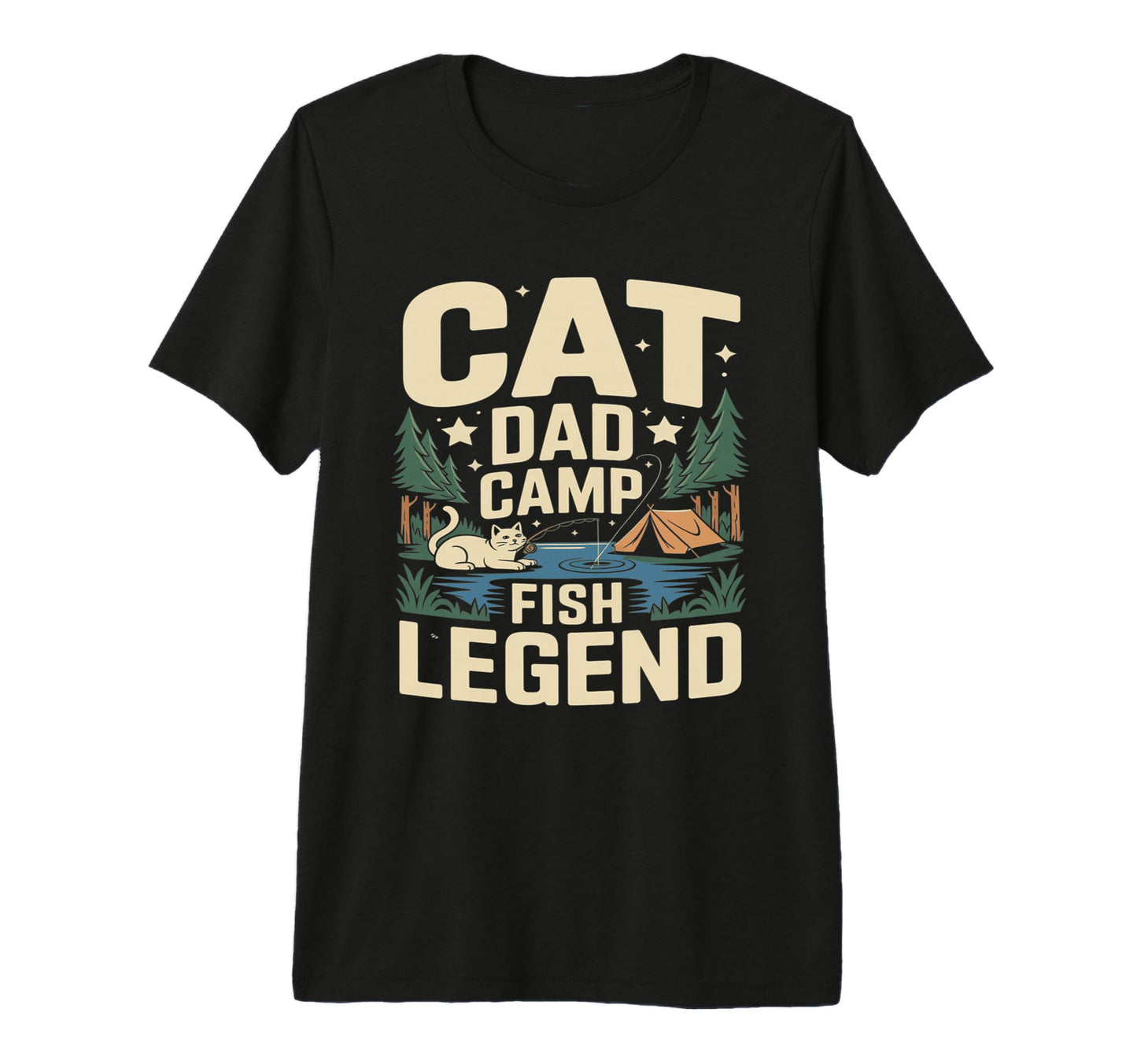 Cat Dad Camp Fish Legend Funny Camping T-Shirt - Graphic Print Unisex - T-Shirt, Sweatshirt, Hoodie