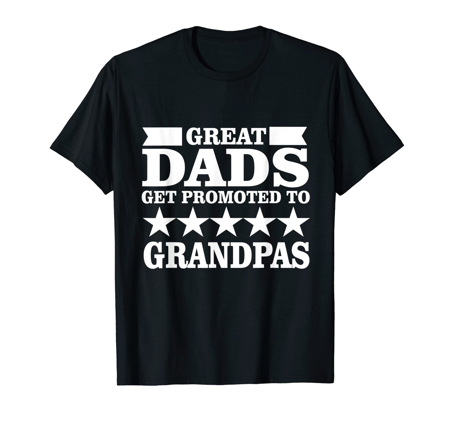 Mens Great Dads Get Promoted To T-Shirt - Streetwear Style Men Women - T-Shirt, Sweatshirt, Hoodie