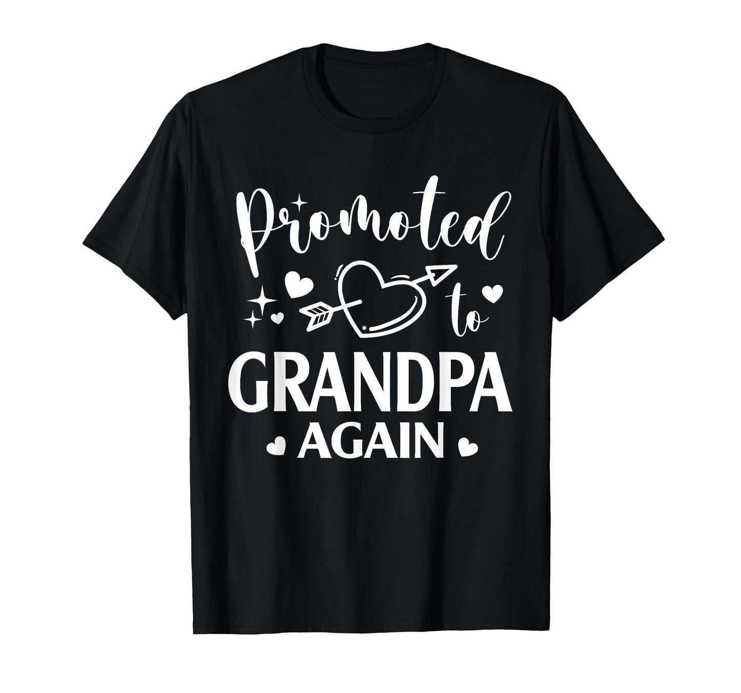 Promoted To Grandpa Again Heart T-Shirt - Fun Novelty Design for Adults - T-Shirt, Sweatshirt, Hoodie