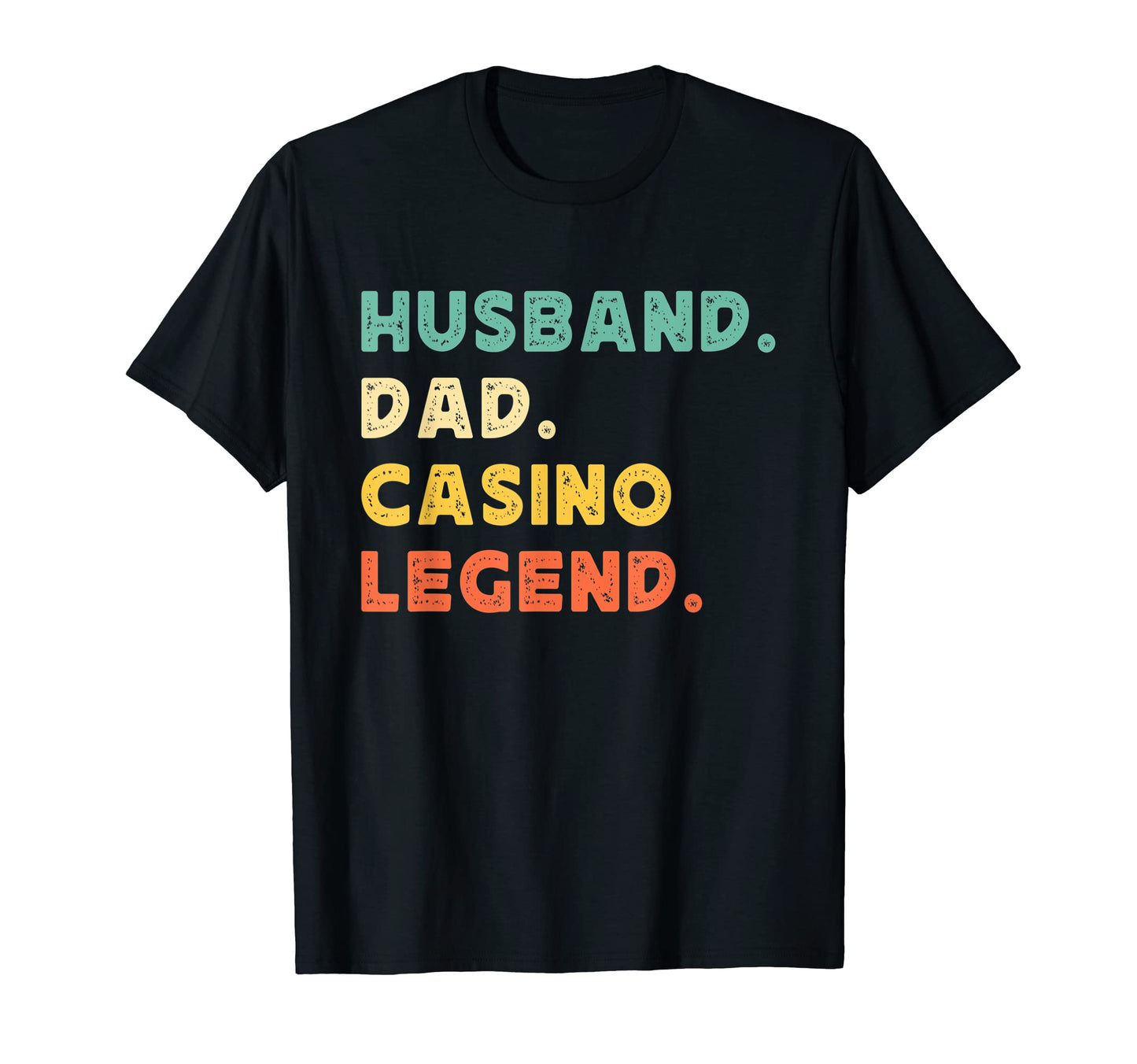 Husband Dad Casino Legend Funny Fathers T-Shirt - Aesthetic Graphic Unisex - T-Shirt, Sweatshirt, Hoodie