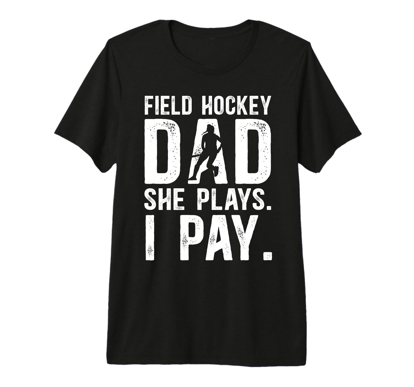 Mens Funny Field Hockey Dad Field T-Shirt - Custom Art Print Men Women - T-Shirt, Sweatshirt, Hoodie