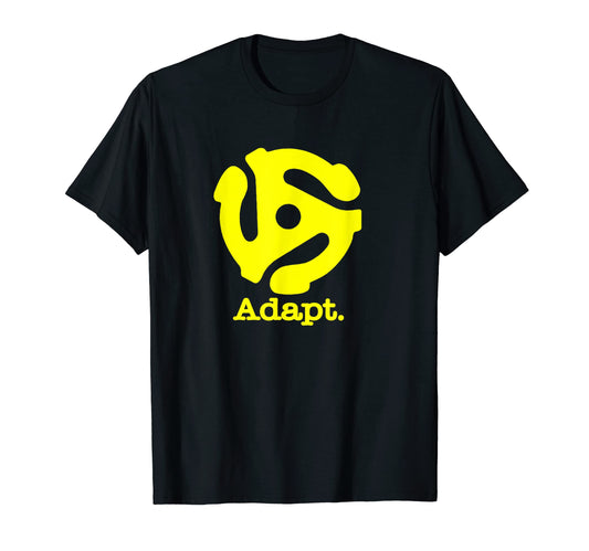 Adapt Funny Pop Culture Reference T-Shirt - Unique Graphic for Adults - T-Shirt, Sweatshirt, Hoodie