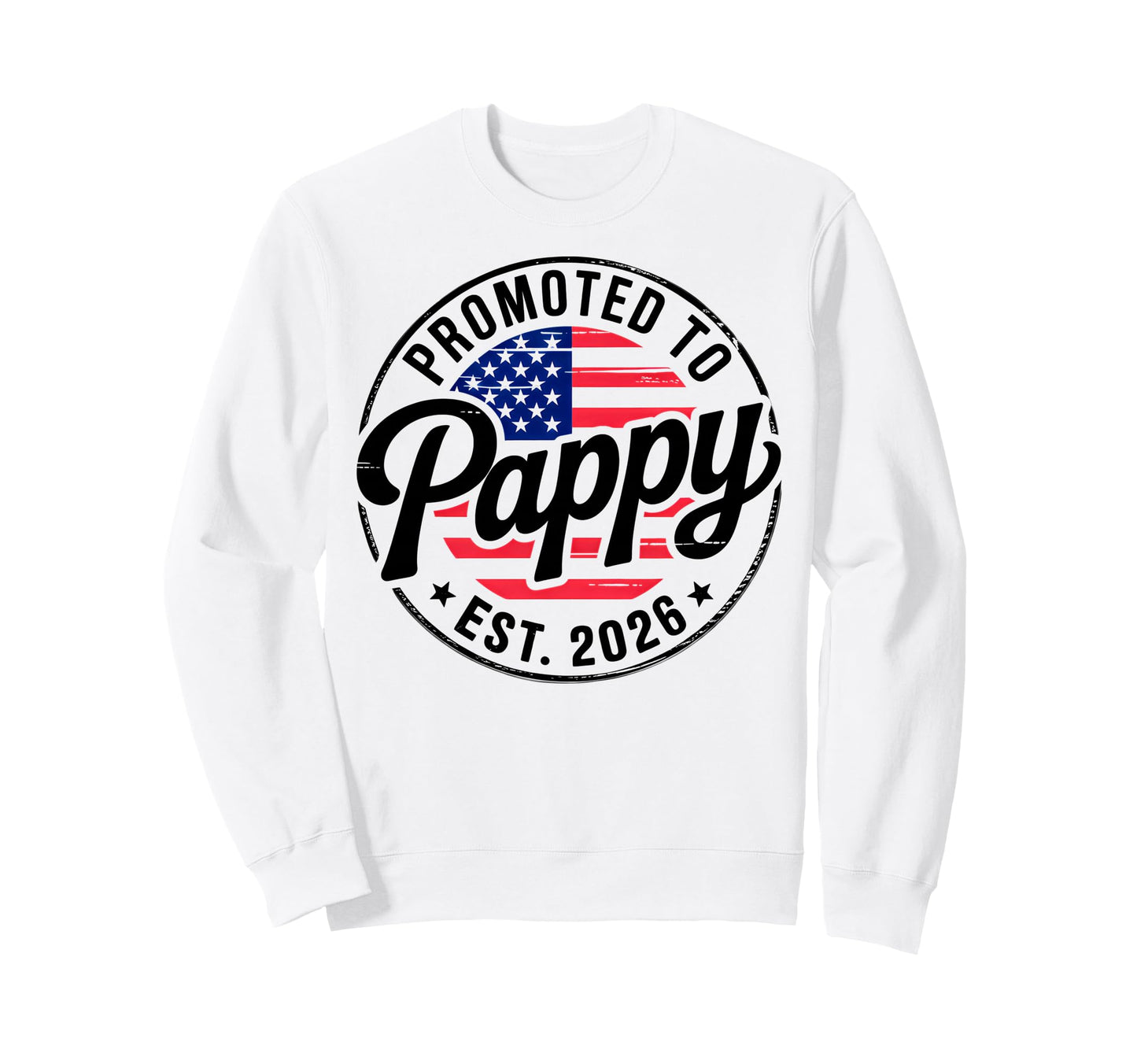 Promoted To Pappy Est 2026 Usa Sweatshirt - Custom Art Print Men Women - T-Shirt, Sweatshirt, Hoodie