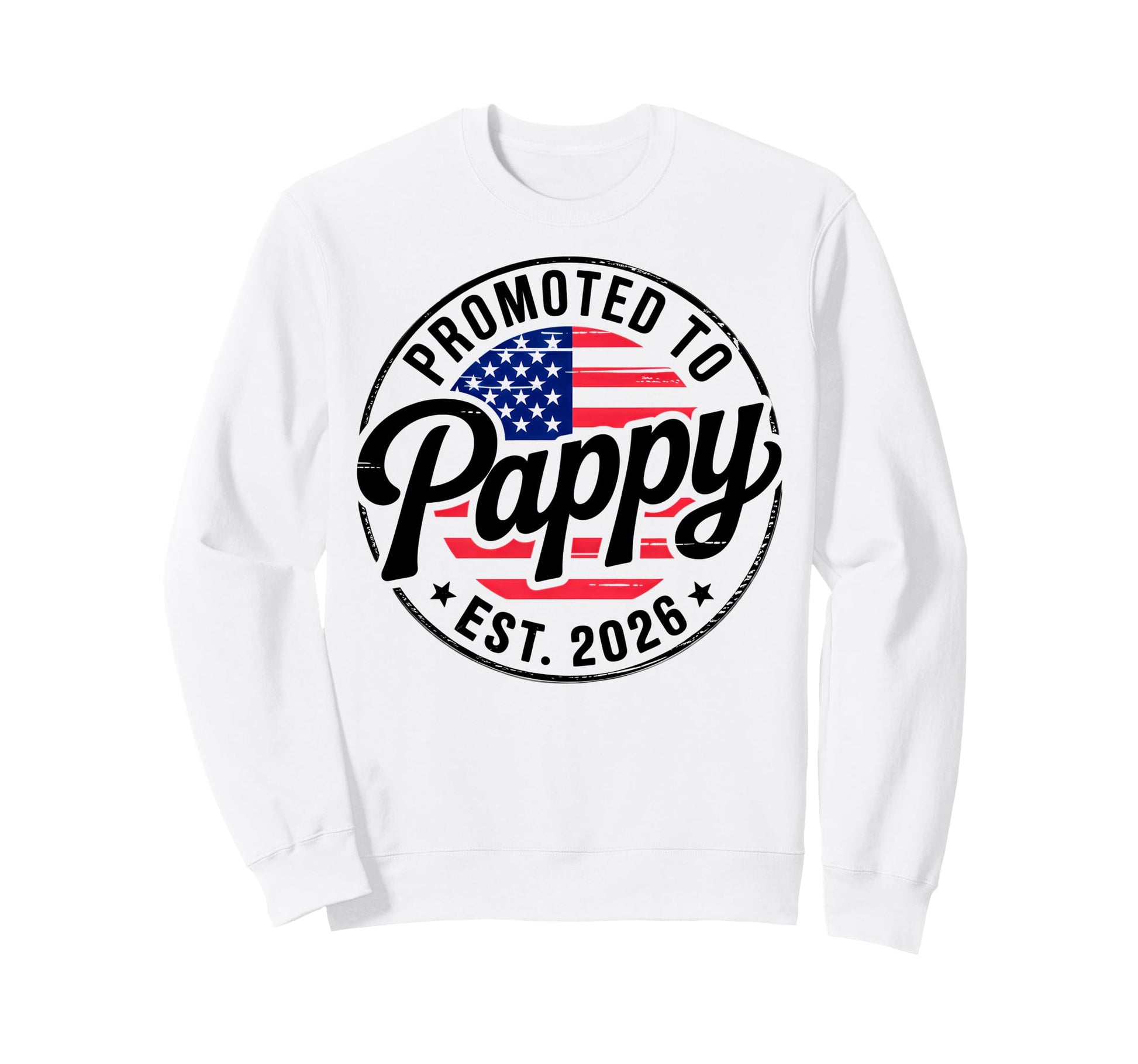 Promoted To Pappy Est 2026 Usa Sweatshirt - Custom Art Print Men Women - T-Shirt, Sweatshirt, Hoodie