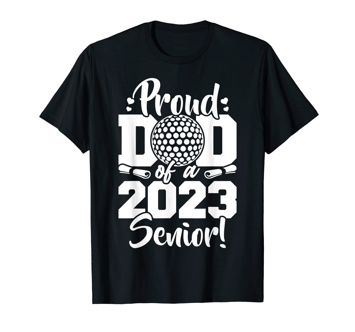 Proud Dad 2023 Senior Golf Sport T-Shirt - Aesthetic Graphic for Adults - T-Shirt, Sweatshirt, Hoodie