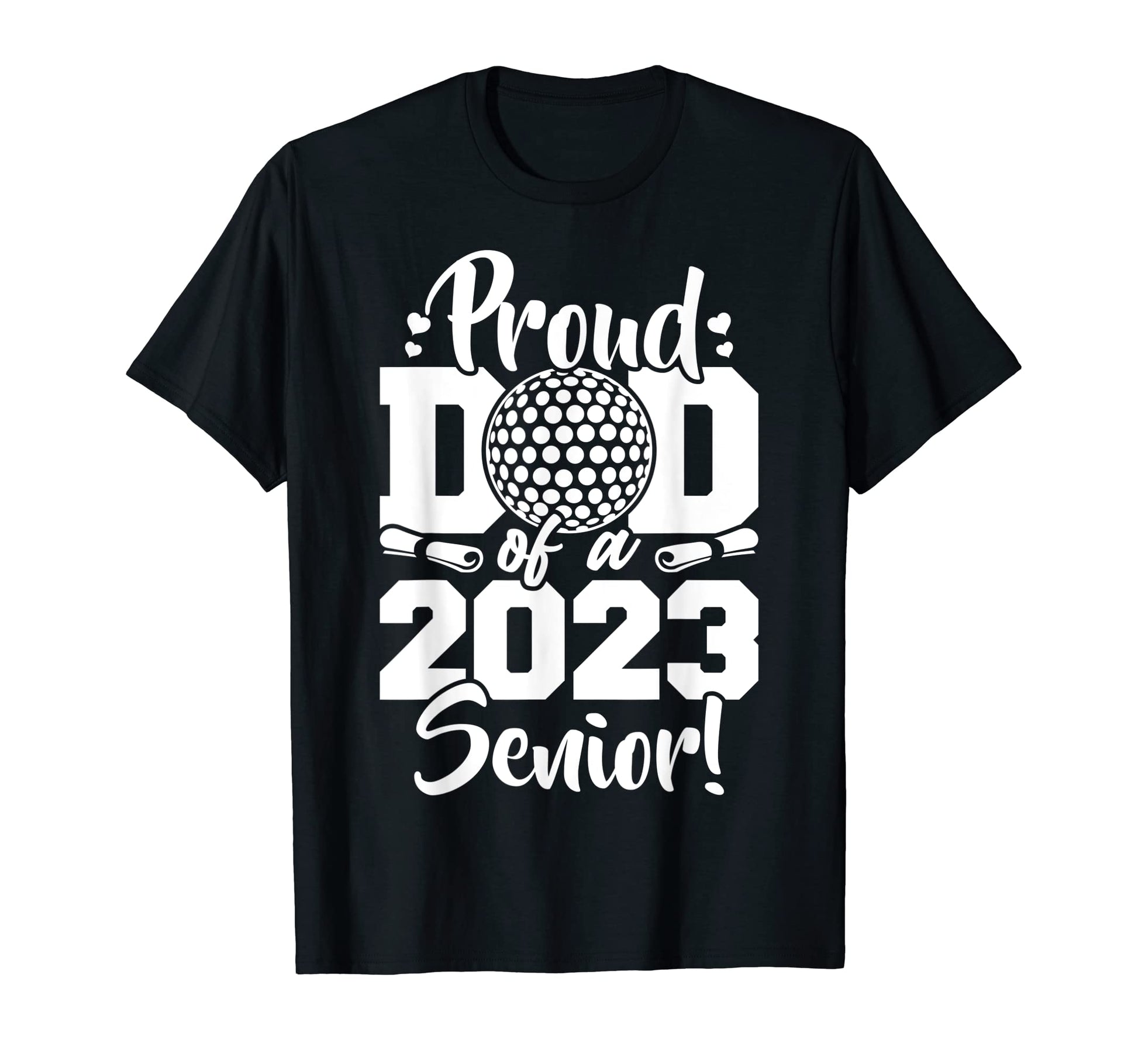 Proud Dad 2023 Senior Golf Sport T-Shirt - Aesthetic Graphic for Adults - T-Shirt, Sweatshirt, Hoodie