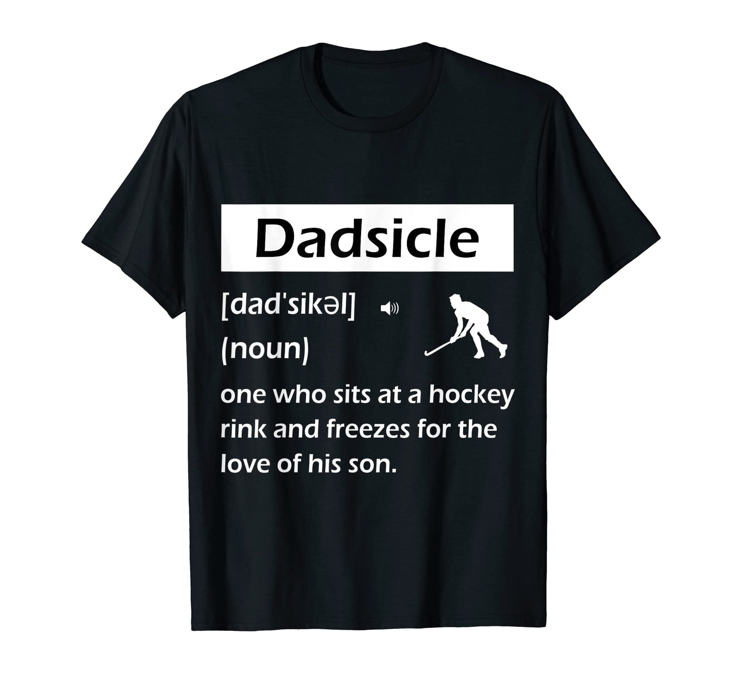 Dadsicle Funny Hockey Dad Sicle T-Shirt - Custom Art Print Unisex - T-Shirt, Sweatshirt, Hoodie