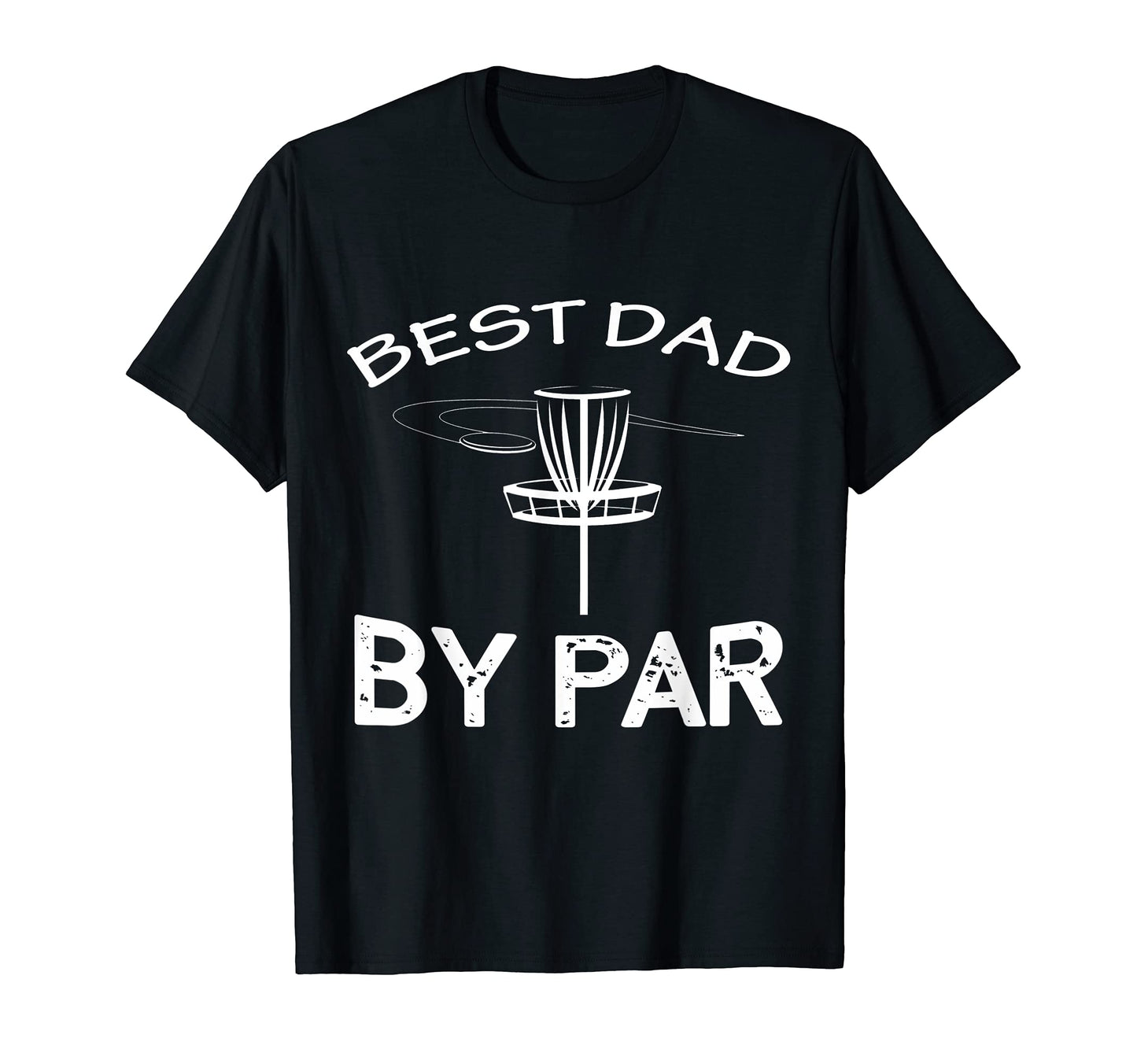 Mens Disc Golf Best Dad Par Funny T-Shirt - Fun Novelty Design Men Women - T-Shirt, Sweatshirt, Hoodie