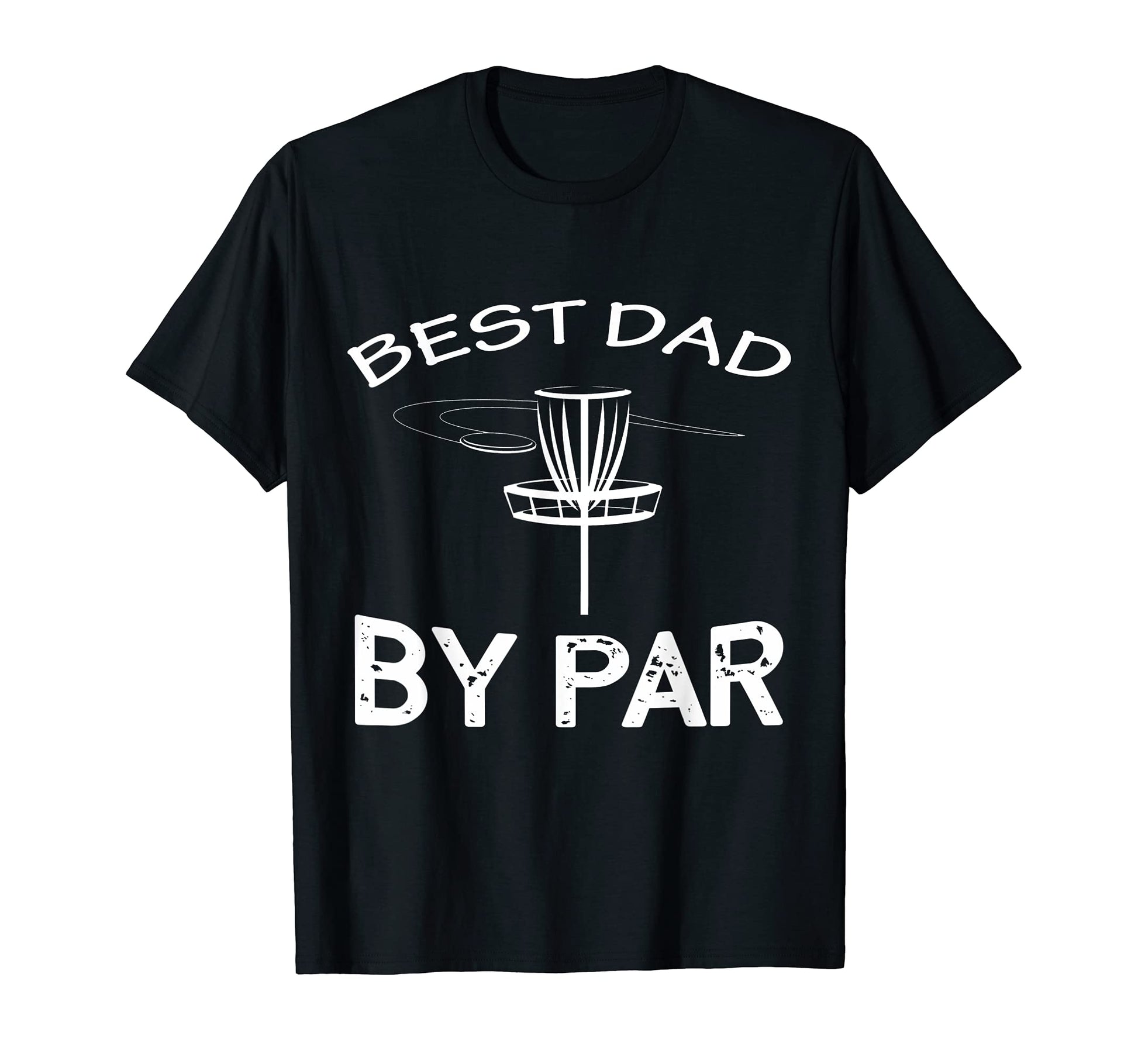 Mens Disc Golf Best Dad Par Funny T-Shirt - Fun Novelty Design Men Women - T-Shirt, Sweatshirt, Hoodie