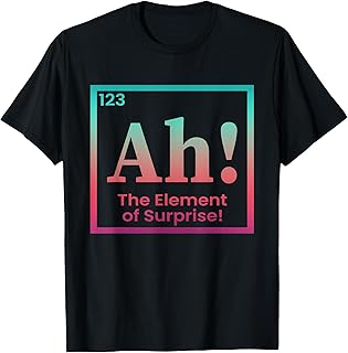 Ah The Element of Surprise Periodics Table Chemistry Science T-Shirt Unisex T-shirt, Sweatshirt, Hoodie, Long Sleeve Tee - T-Shirt, Sweatshirt, Hoodie
