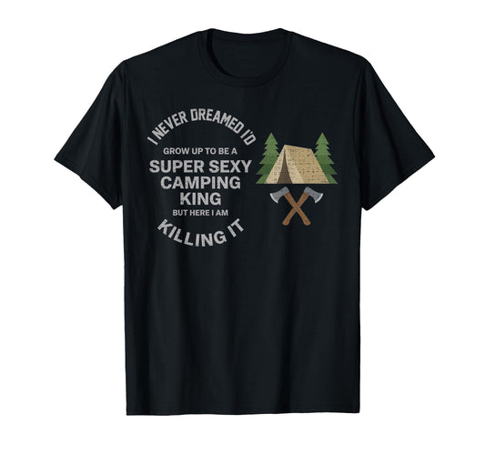 Camping King Outdoor Adventure Dad T-Shirt - Fun Novelty Design for Adults - T-Shirt, Sweatshirt, Hoodie