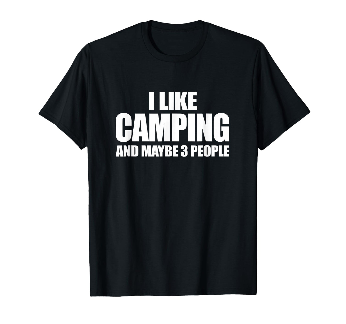 I Like Camping And Maybe 3 People T-Shirt - Aesthetic Graphic Men Women - T-Shirt, Sweatshirt, Hoodie