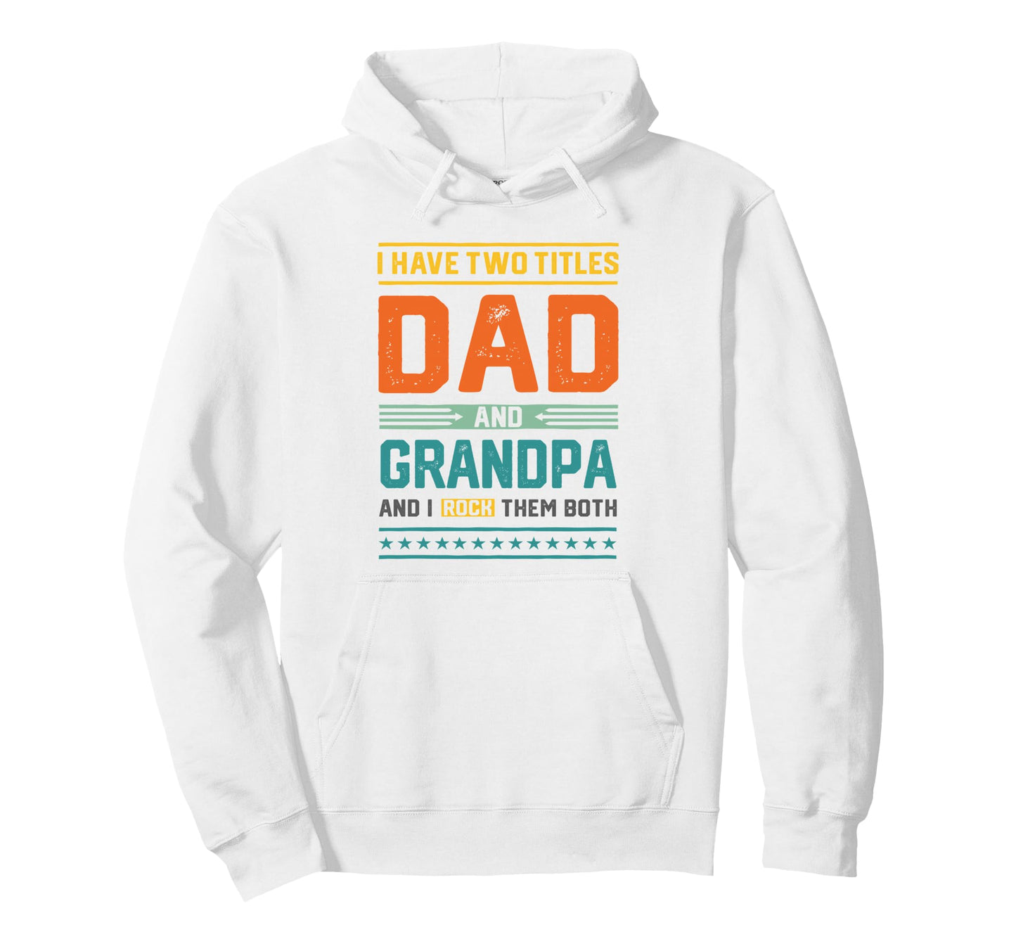 Fathers Day Grandpa I Have Two Titles Hoodie - Unique Graphic for Adults - T-Shirt, Sweatshirt, Hoodie