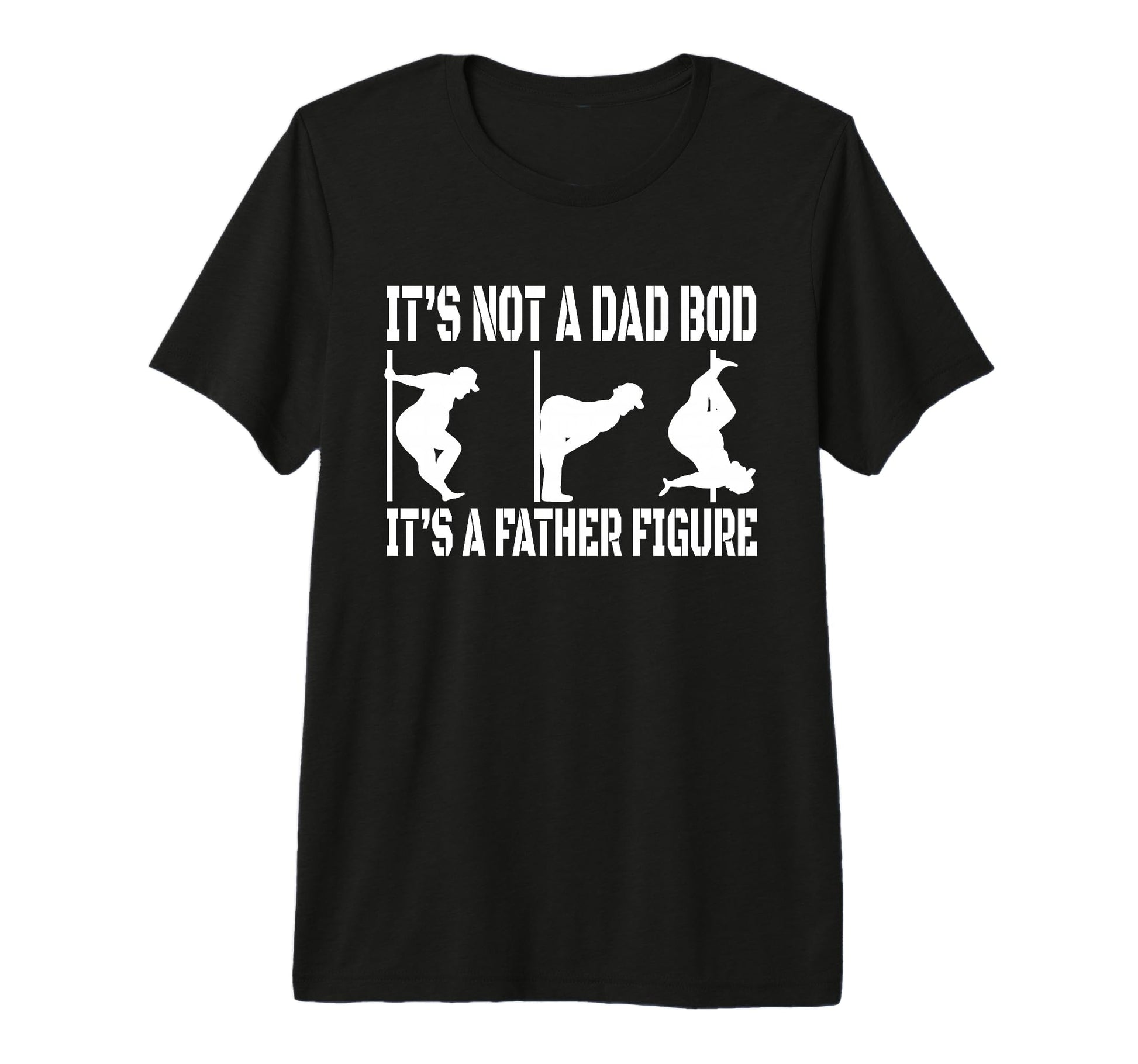 Mens Not Dad Bod Father Figure My T-Shirt - Aesthetic Graphic for Adults - T-Shirt, Sweatshirt, Hoodie