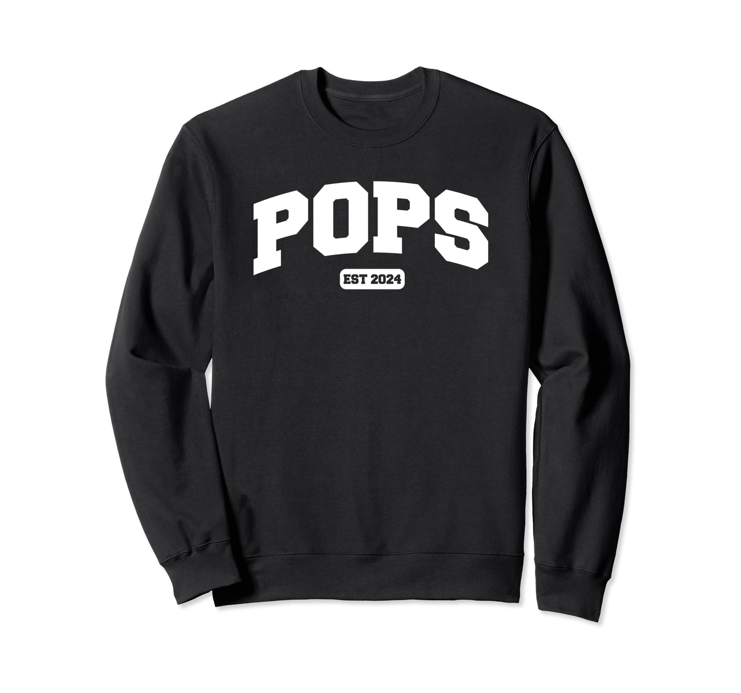 Pops Est 2024 Funny Shirts Dad Sweatshirt - Streetwear Style Men Women - T-Shirt, Sweatshirt, Hoodie