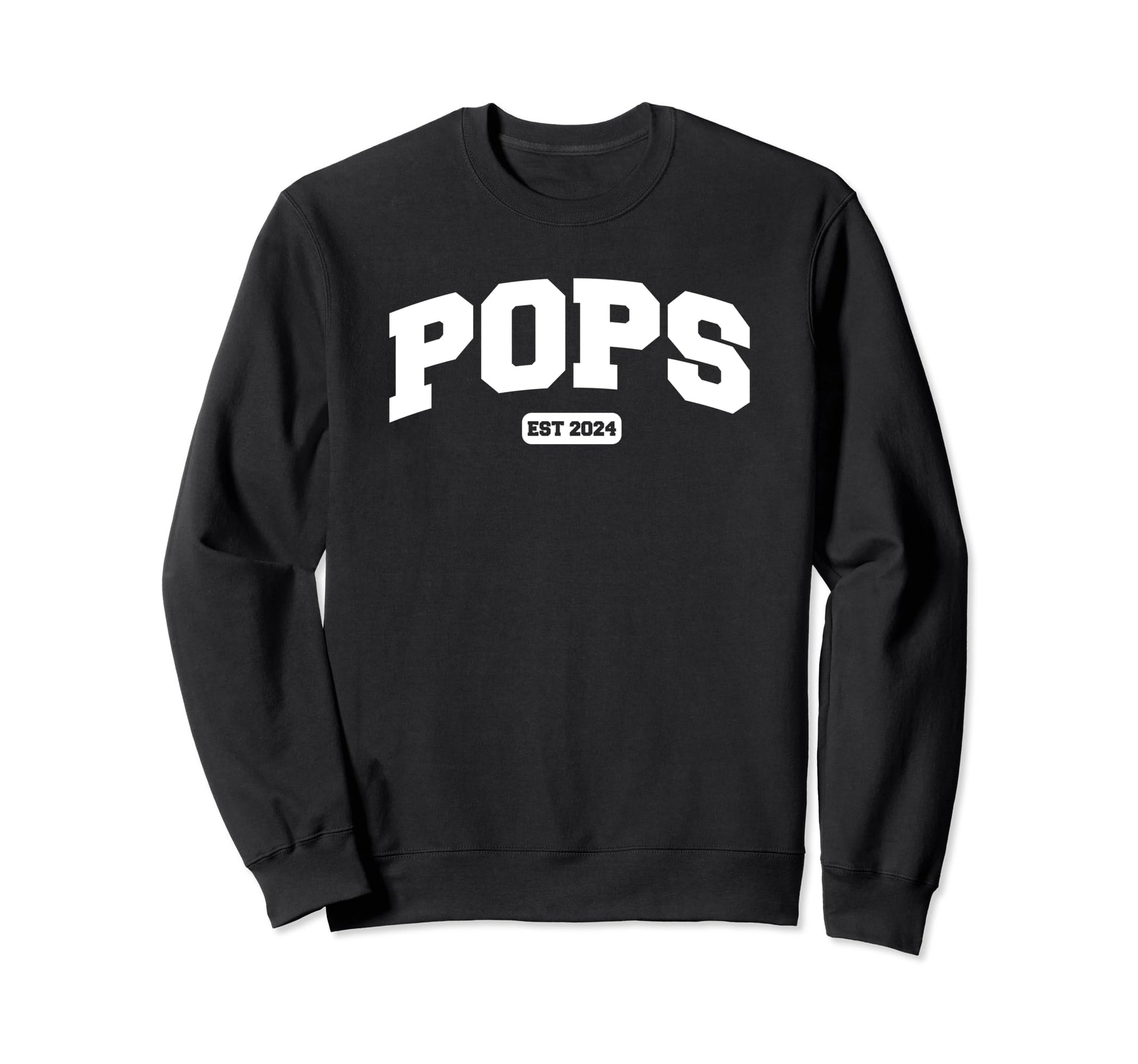 Pops Est 2024 Funny Shirts Dad Sweatshirt - Streetwear Style Men Women - T-Shirt, Sweatshirt, Hoodie