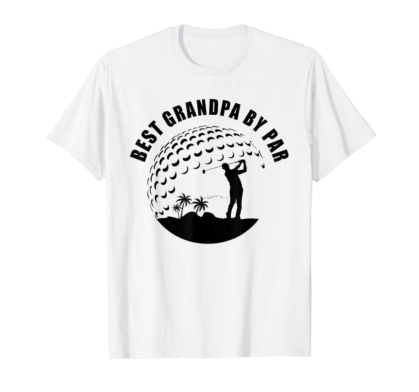 Best Grandpa Par Funny Sarcastic T-Shirt - Casual Everyday Wear for Adults - T-Shirt, Sweatshirt, Hoodie