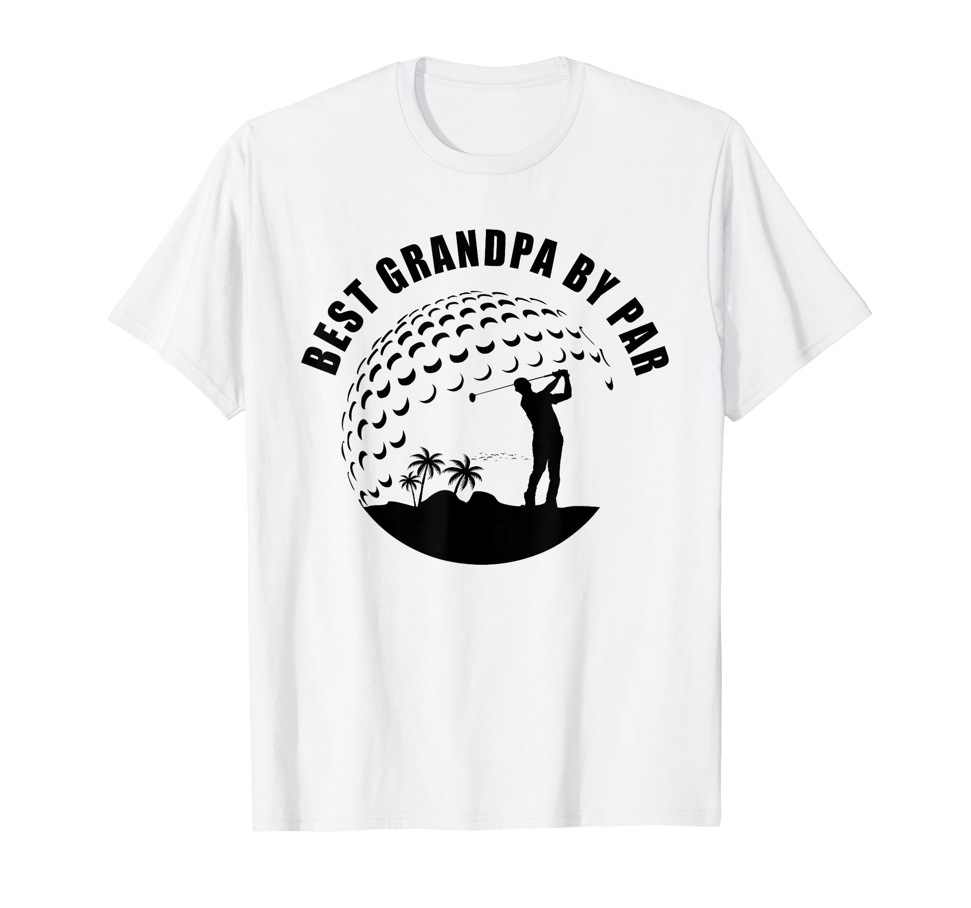Best Grandpa Par Funny Sarcastic T-Shirt - Casual Everyday Wear for Adults - T-Shirt, Sweatshirt, Hoodie