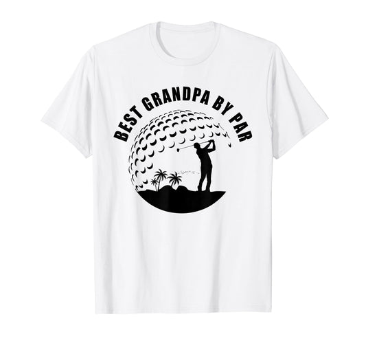 Best Grandpa Par Funny Sarcastic T-Shirt - Casual Everyday Wear for Adults - T-Shirt, Sweatshirt, Hoodie
