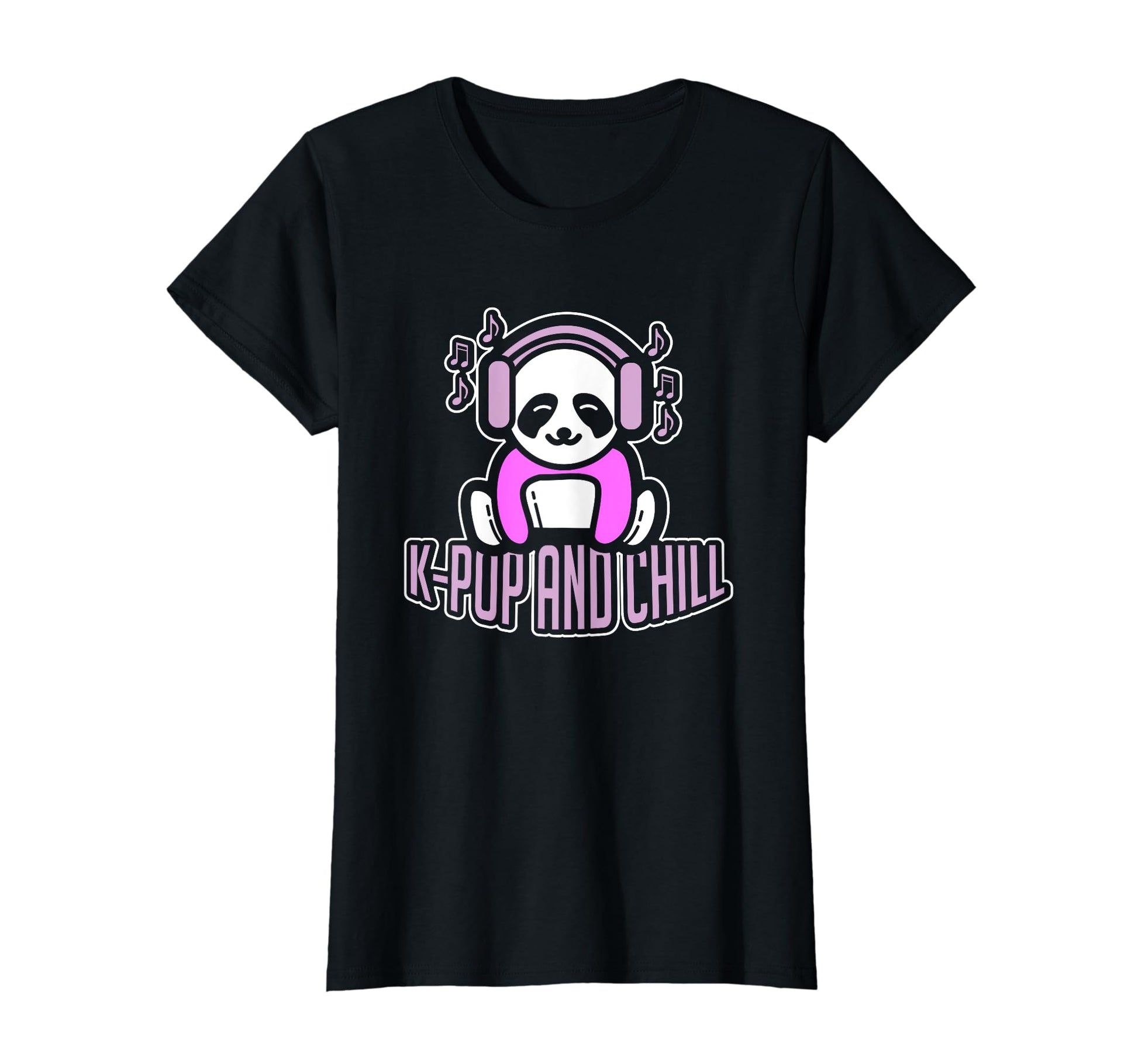 Womens K Pop And Chill I Pop Music T-Shirt - Fun Novelty Design Unisex - T-Shirt, Sweatshirt, Hoodie