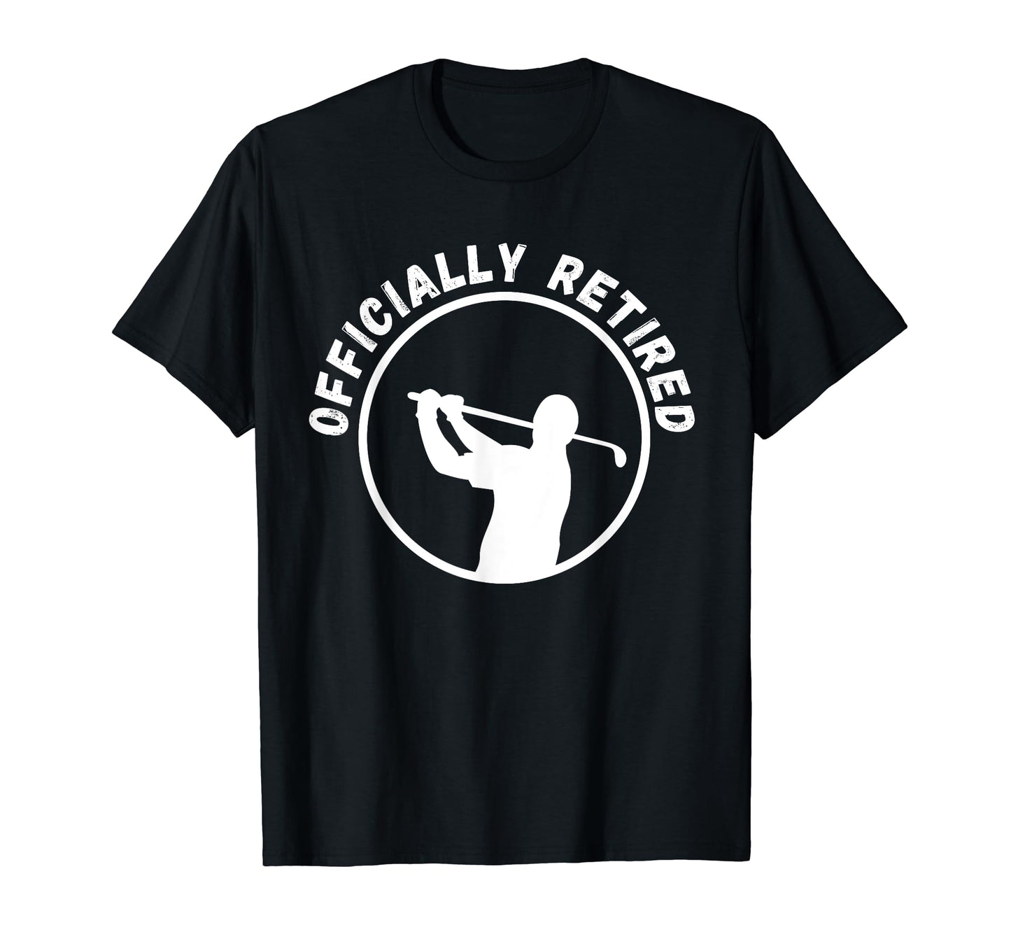 Officially Retired Golf Dads Golfers T-Shirt - Unique Graphic Men Women - T-Shirt, Sweatshirt, Hoodie