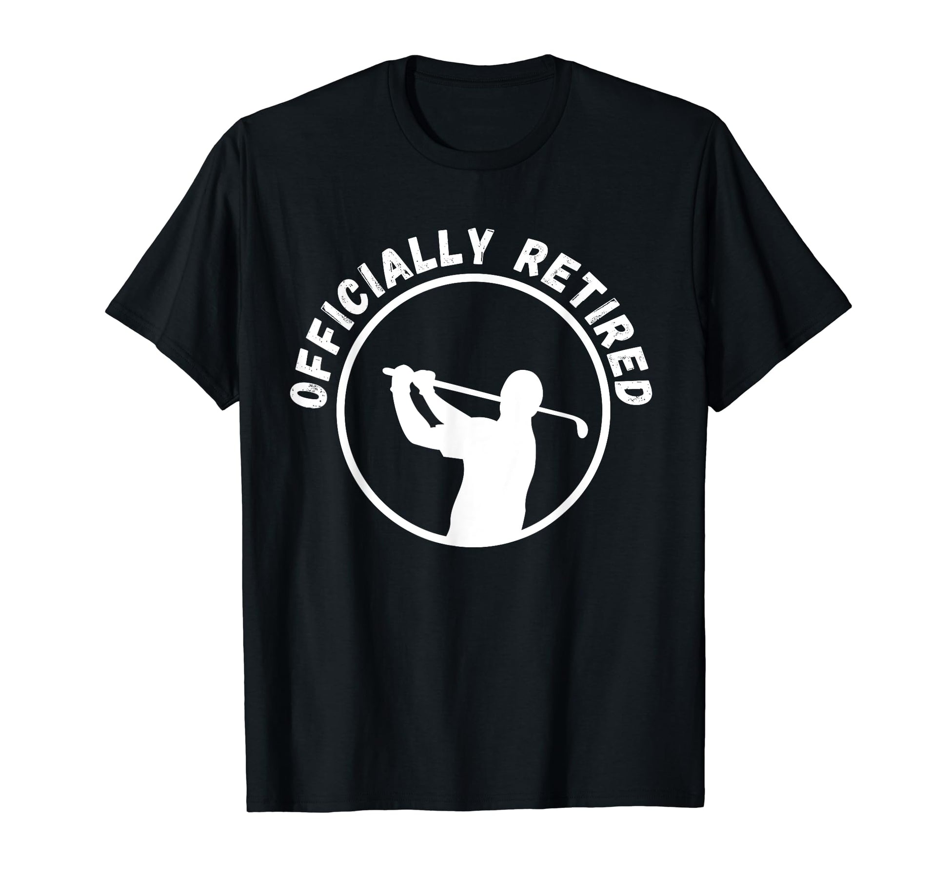 Officially Retired Golf Dads Golfers T-Shirt - Unique Graphic Men Women - T-Shirt, Sweatshirt, Hoodie
