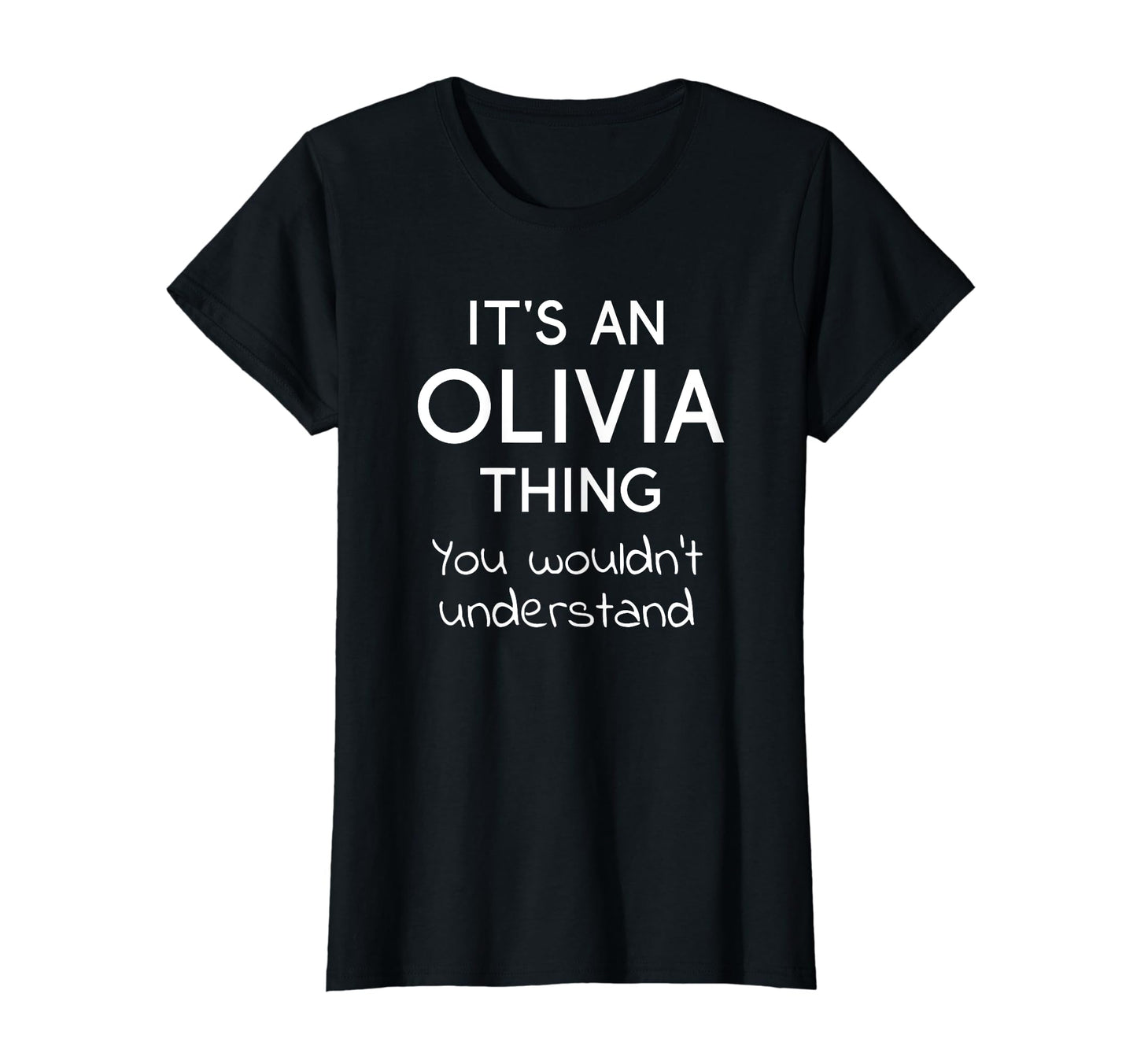 Its Olivia Thing You Wouldnt Understand T-Shirt - Minimalist Print Unisex - T-Shirt, Sweatshirt, Hoodie