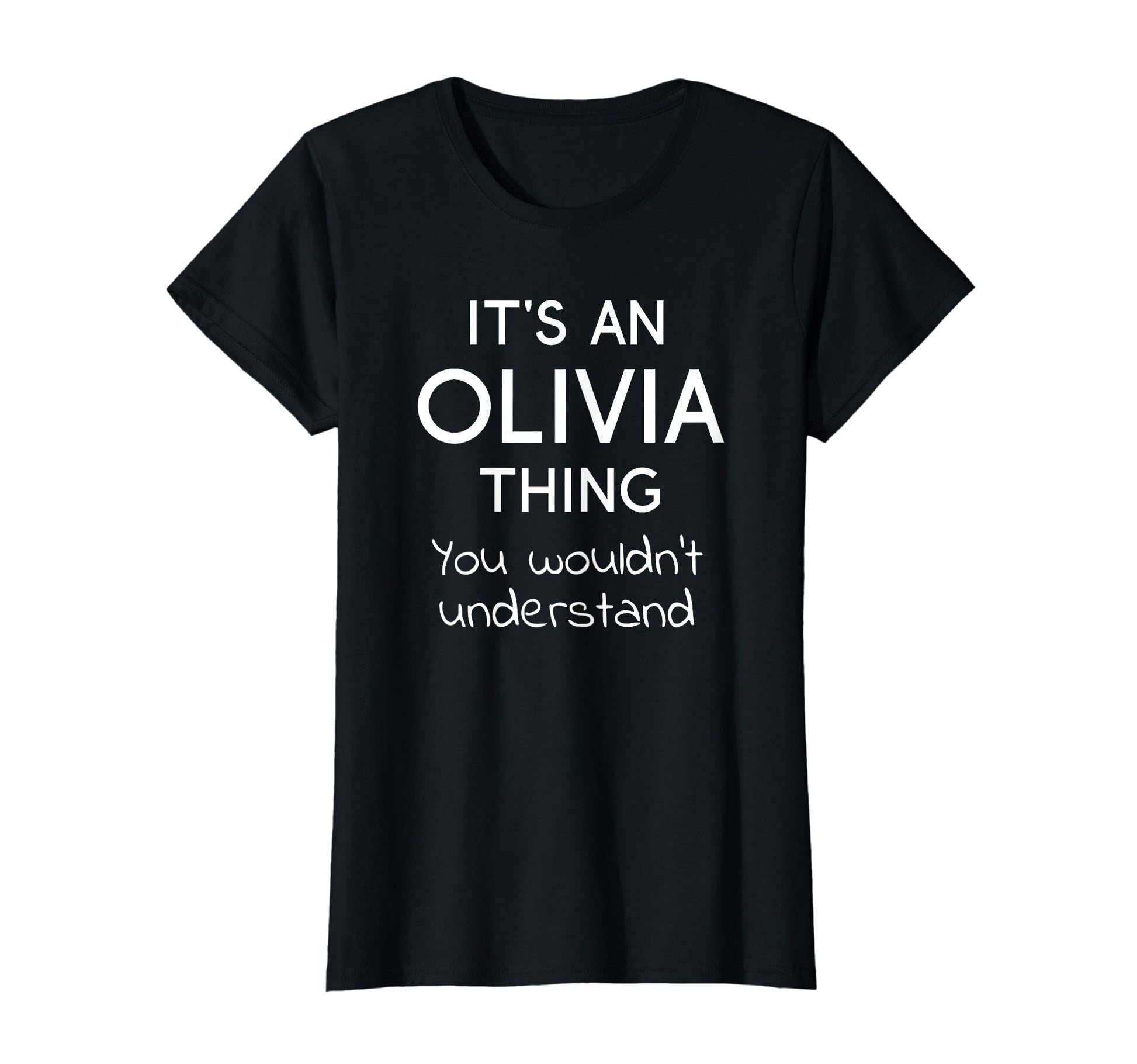 Its Olivia Thing You Wouldnt Understand T-Shirt - Minimalist Print Unisex - T-Shirt, Sweatshirt, Hoodie