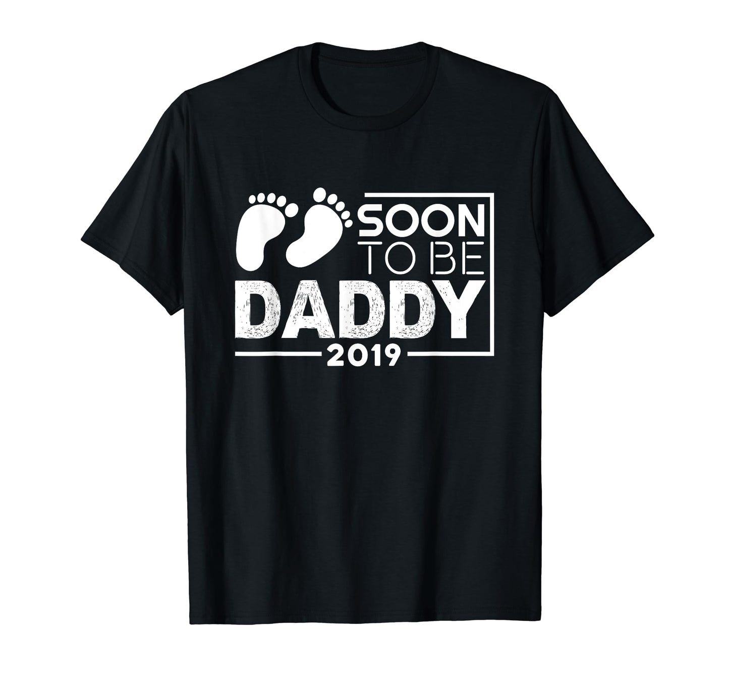 Soon To Be Daddy 2019 Funny Pregnancy T-Shirt - Trendy Graphic Unisex - T-Shirt, Sweatshirt, Hoodie