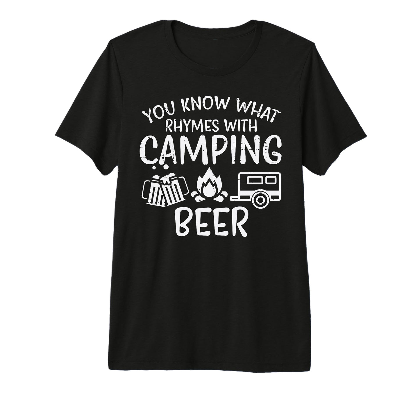 You Know What Rhymes Camping Funny Camper T-Shirt - Novelty Apparel Unisex - T-Shirt, Sweatshirt, Hoodie