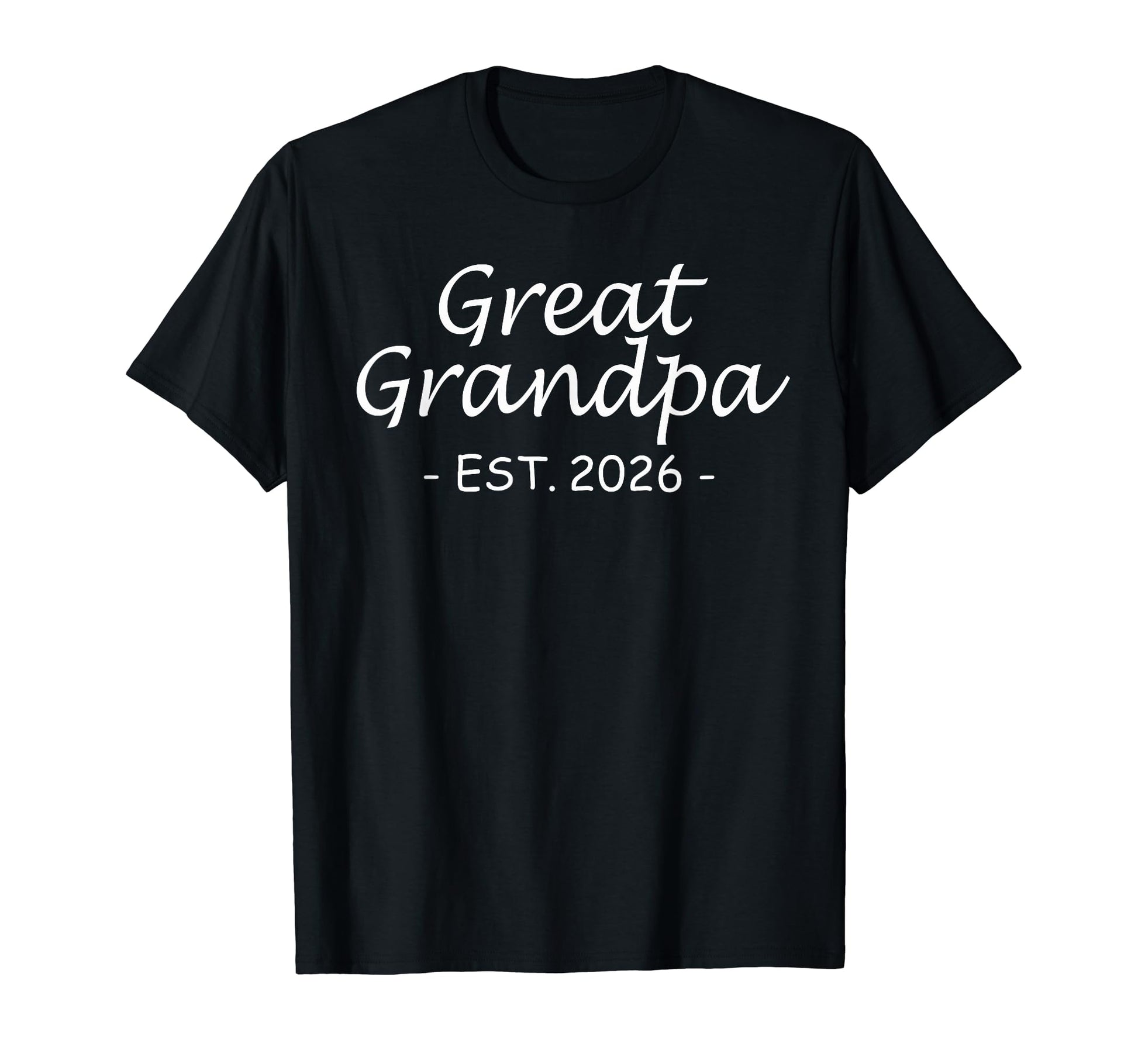 New Great Grandpa Est 2026 Promoted To T-Shirt - Novelty Apparel Unisex - T-Shirt, Sweatshirt, Hoodie