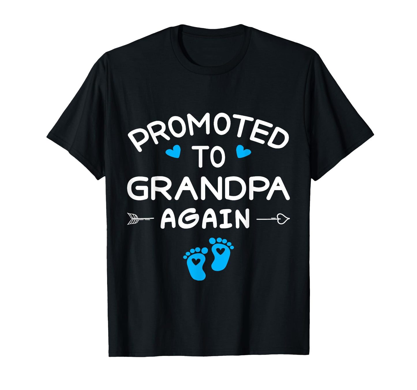 Funny Promoted Grandpa Again Its T-Shirt - Novelty Apparel for Adults - T-Shirt, Sweatshirt, Hoodie