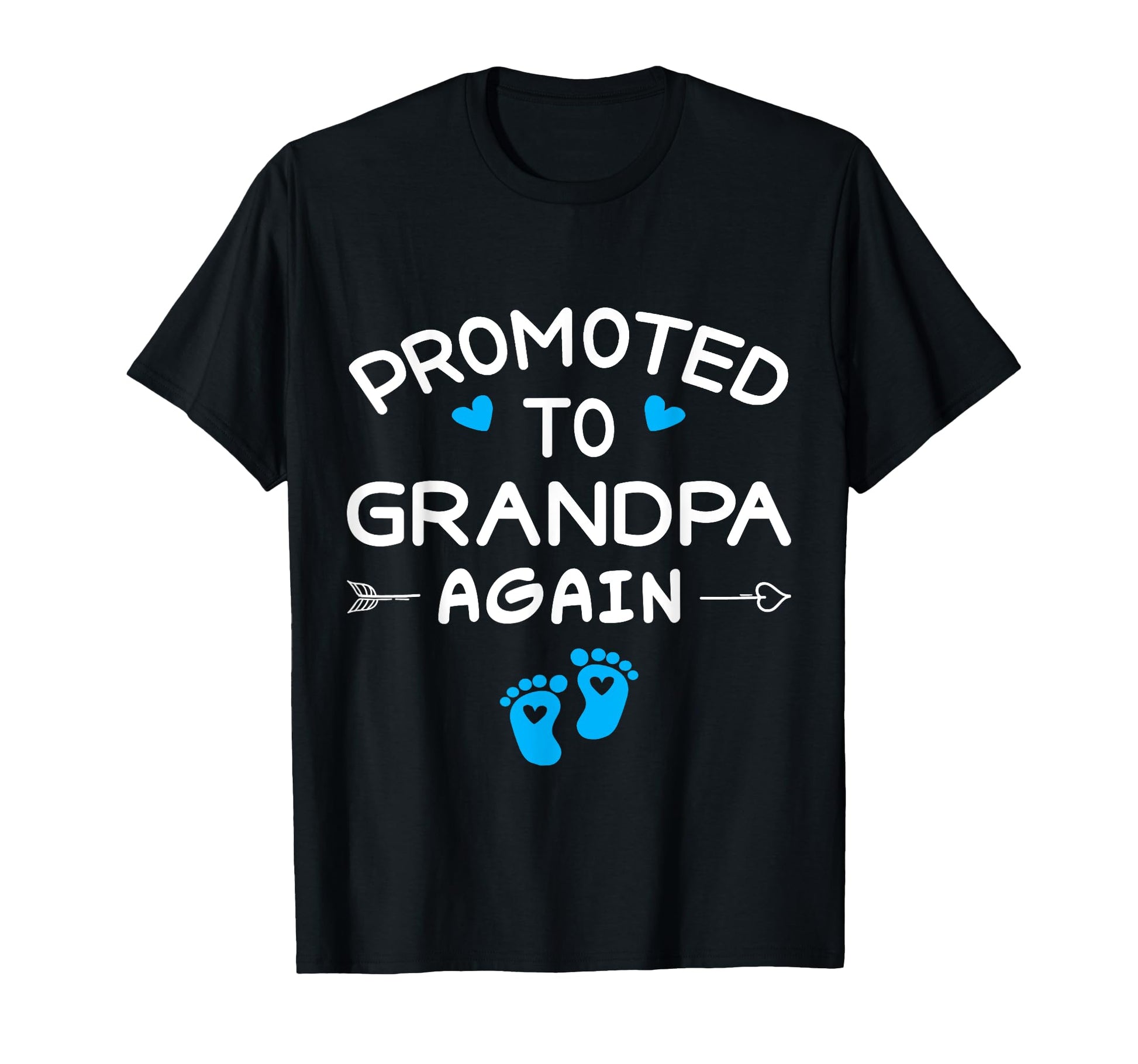 Funny Promoted Grandpa Again Its T-Shirt - Novelty Apparel for Adults - T-Shirt, Sweatshirt, Hoodie