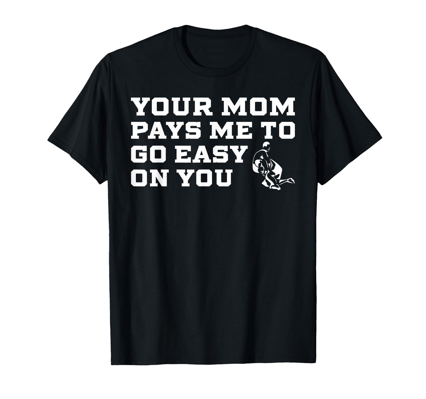 Wrestling Gifts Shirts Your Mom T-Shirt - Casual Everyday Wear for Adults - T-Shirt, Sweatshirt, Hoodie