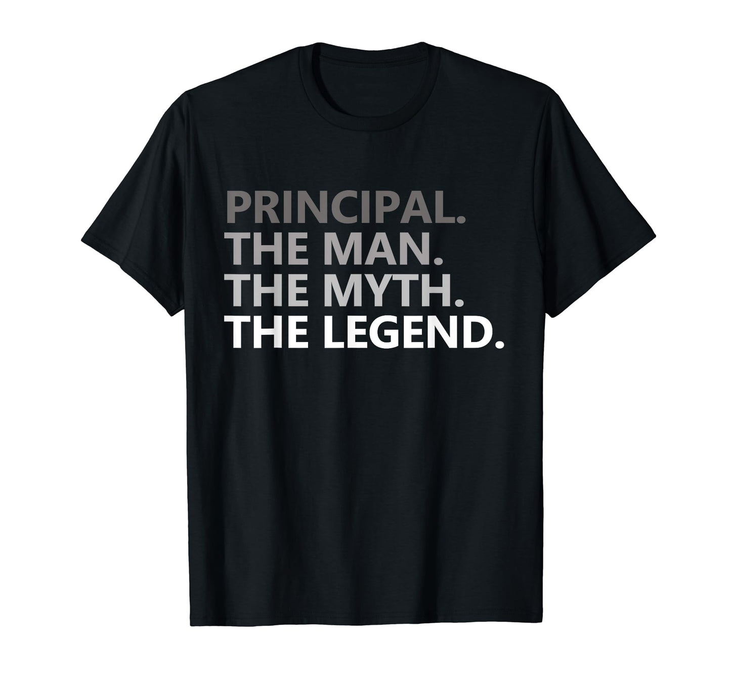 Myth Legend Principal Dad Funny School T-Shirt - Graphic Print Unisex - T-Shirt, Sweatshirt, Hoodie