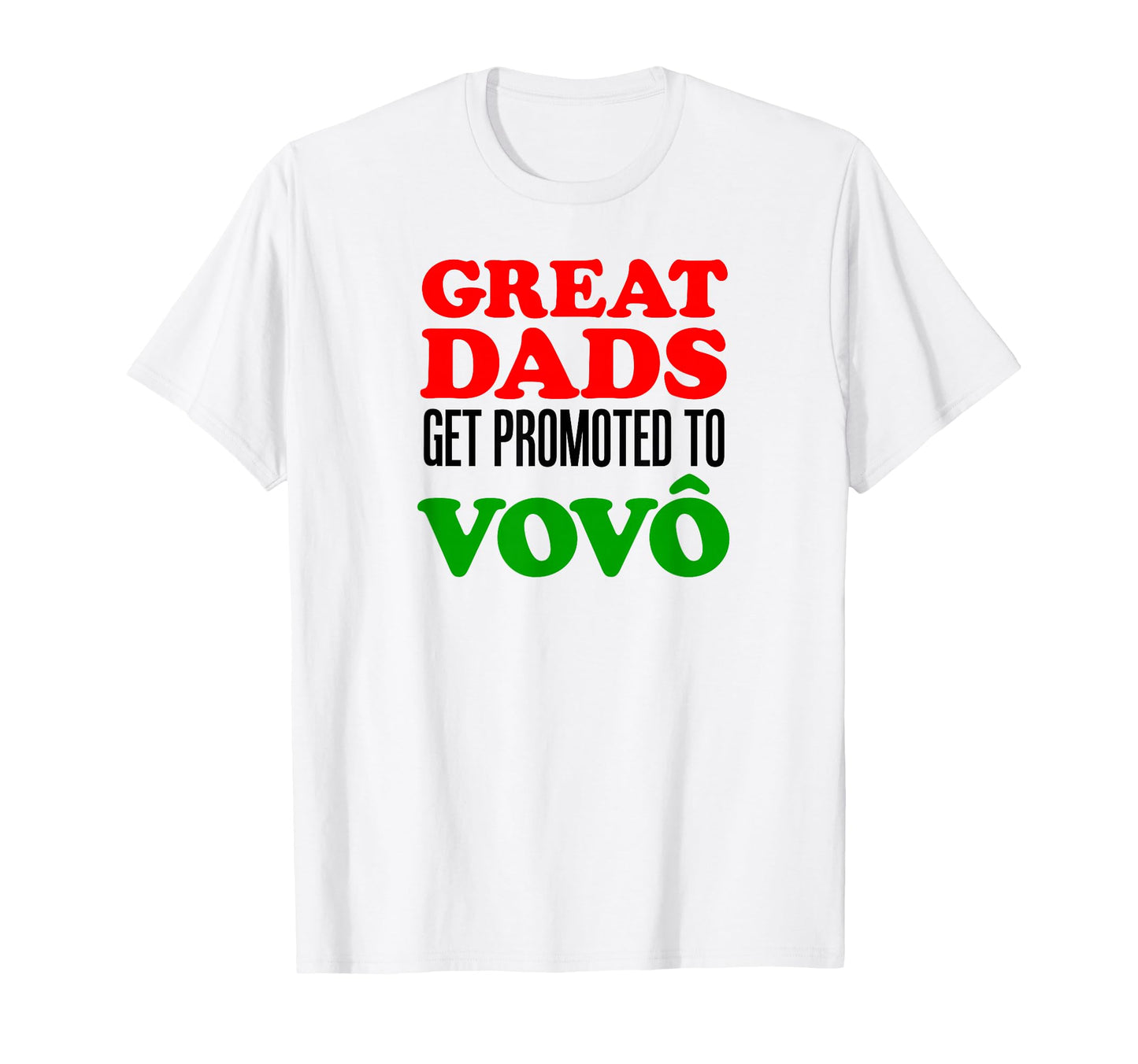 Great Dads Get Promoted To Vovo Portuguese T-Shirt - Unique Graphic Unisex - T-Shirt, Sweatshirt, Hoodie