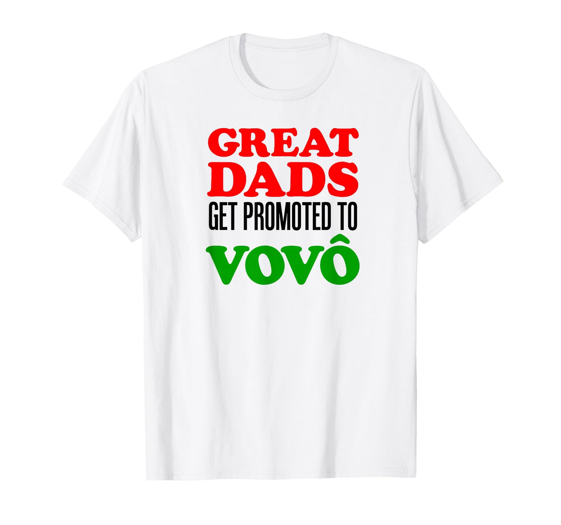 Great Dads Get Promoted To Vovo Portuguese T-Shirt - Unique Graphic Unisex - T-Shirt, Sweatshirt, Hoodie